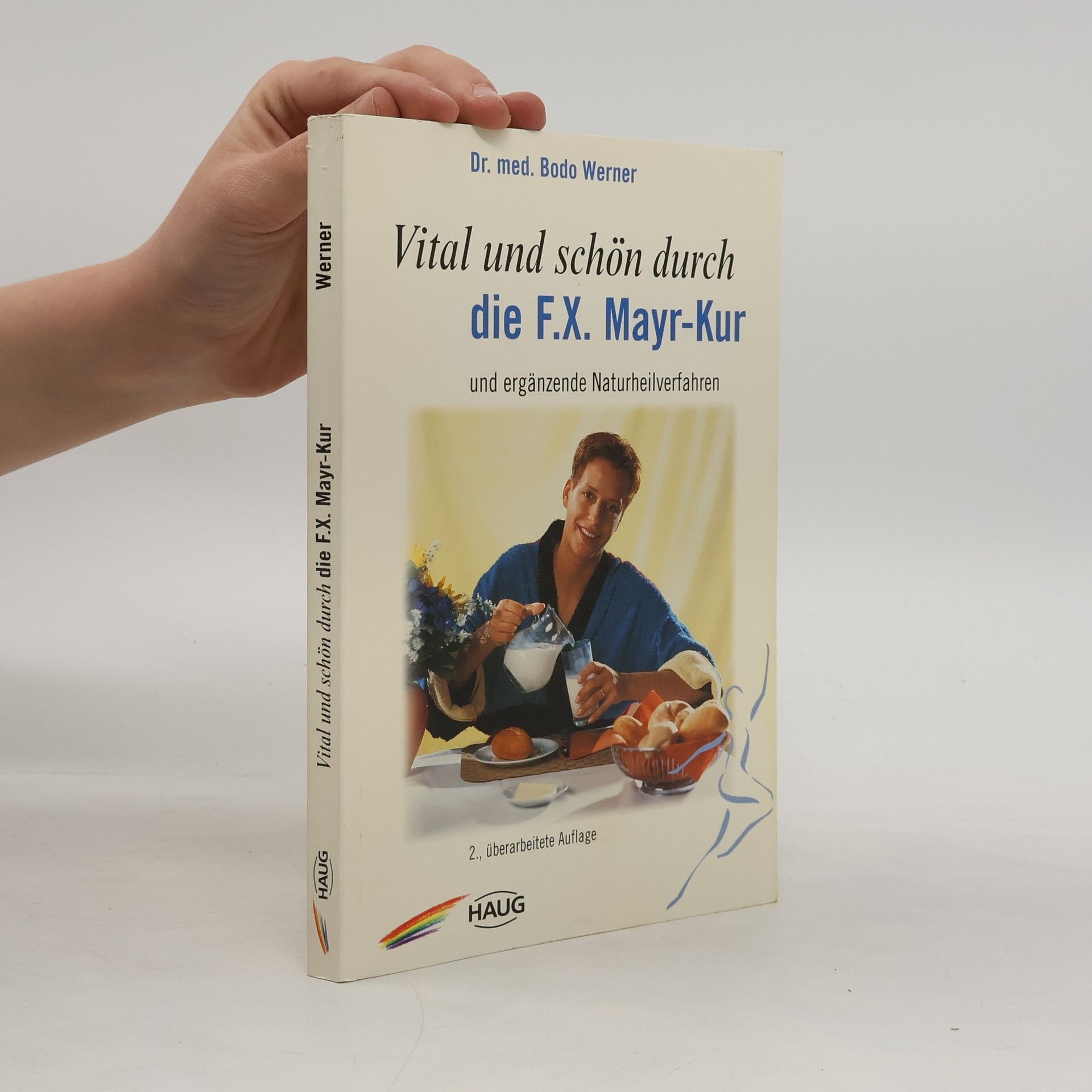 Bodo Werner Vital und schön durch die F.-X.-Mayr-Kur und ergänzende Naturheilverfahren