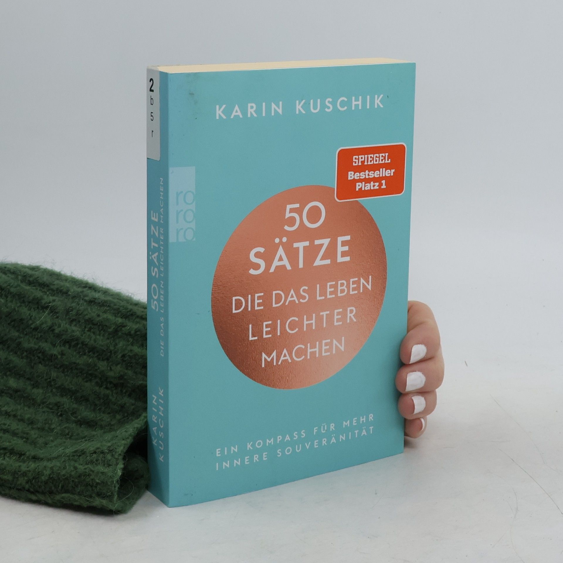 Karin Kuschik 50 Sätze. Die das Leben Leichter Machen