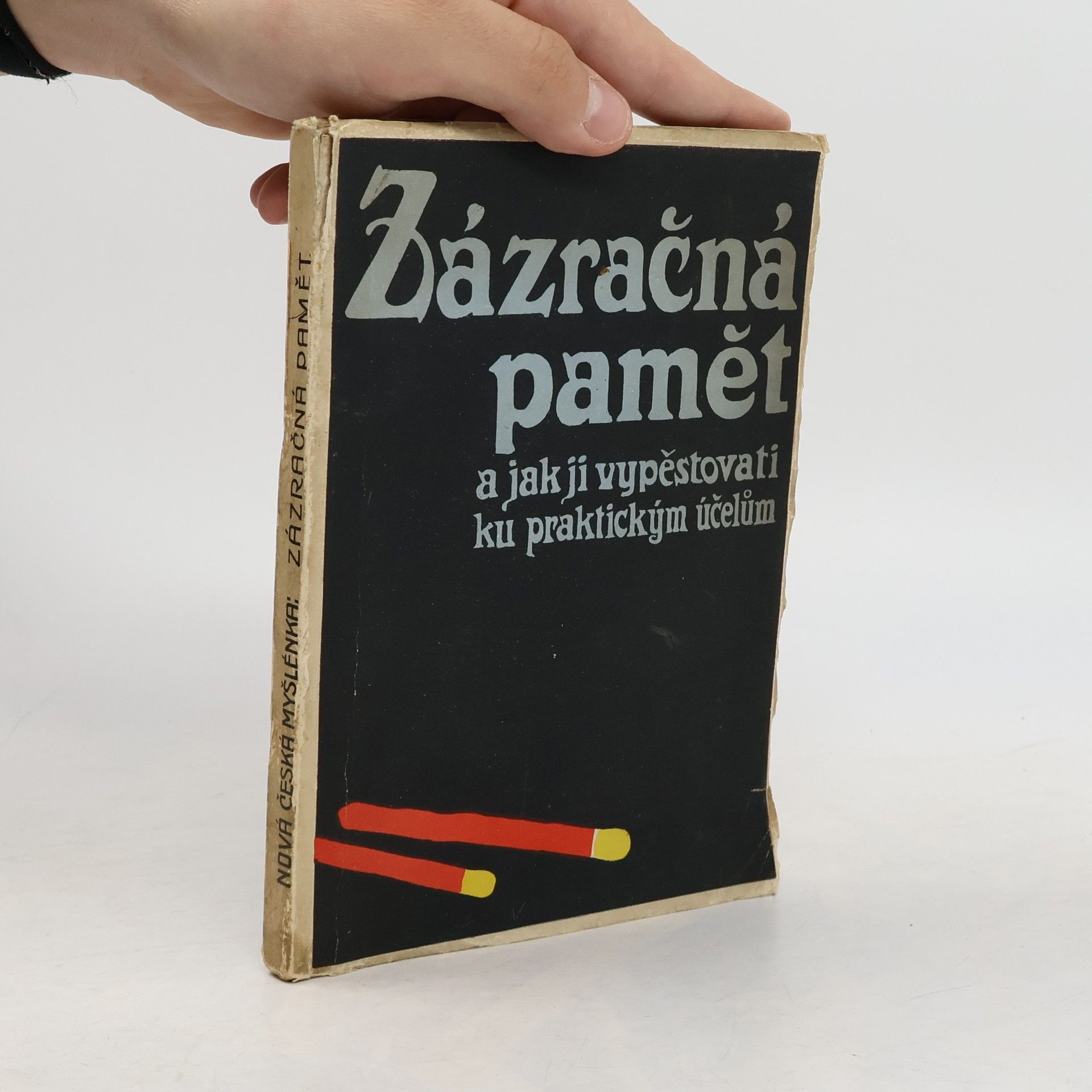 Kolektiv autorů Zázračná paměť a jak ji vypěstovati ku praktickým účelům