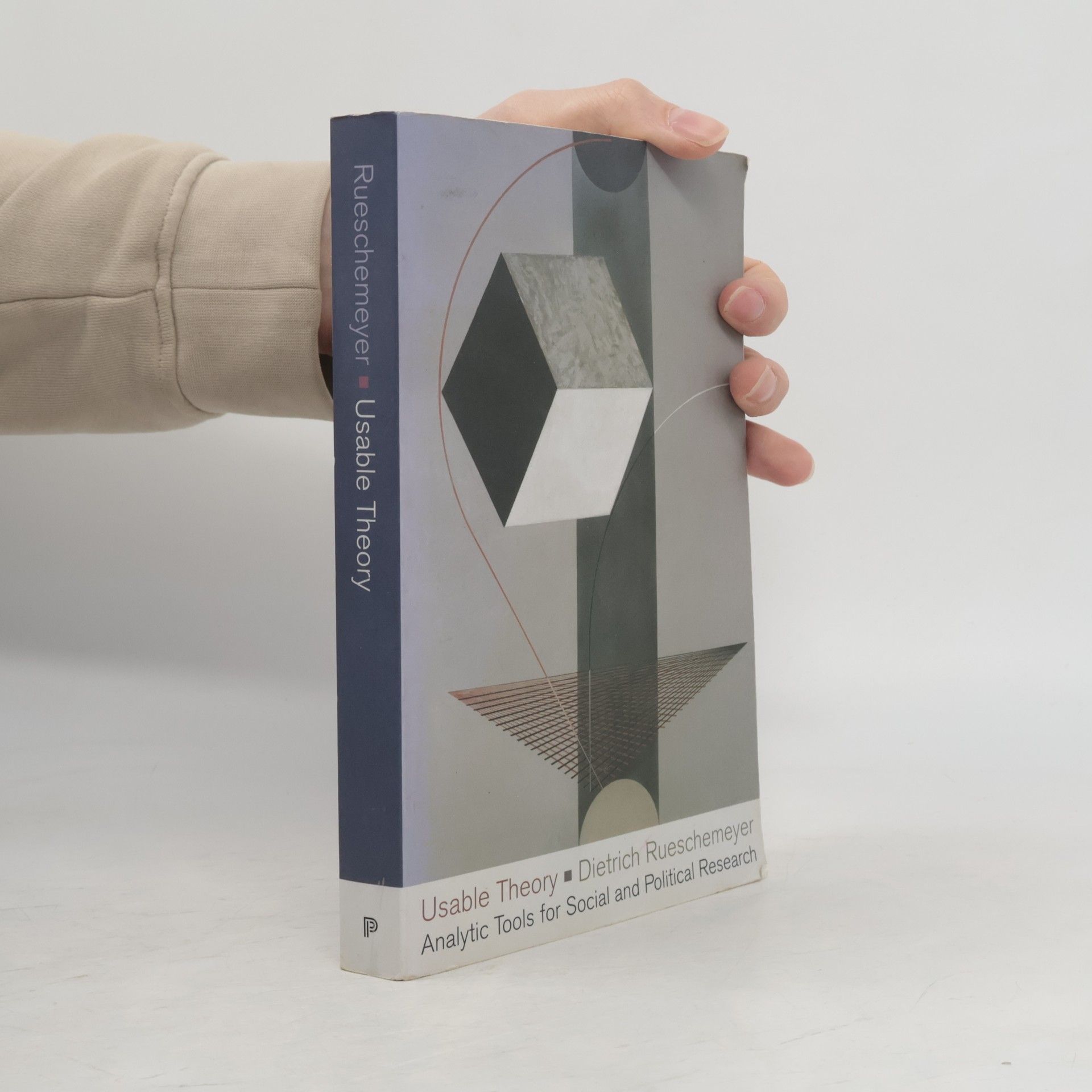 Dietrich Rueschemeyer Usable theory. Analytic Tools for Social and Political Research