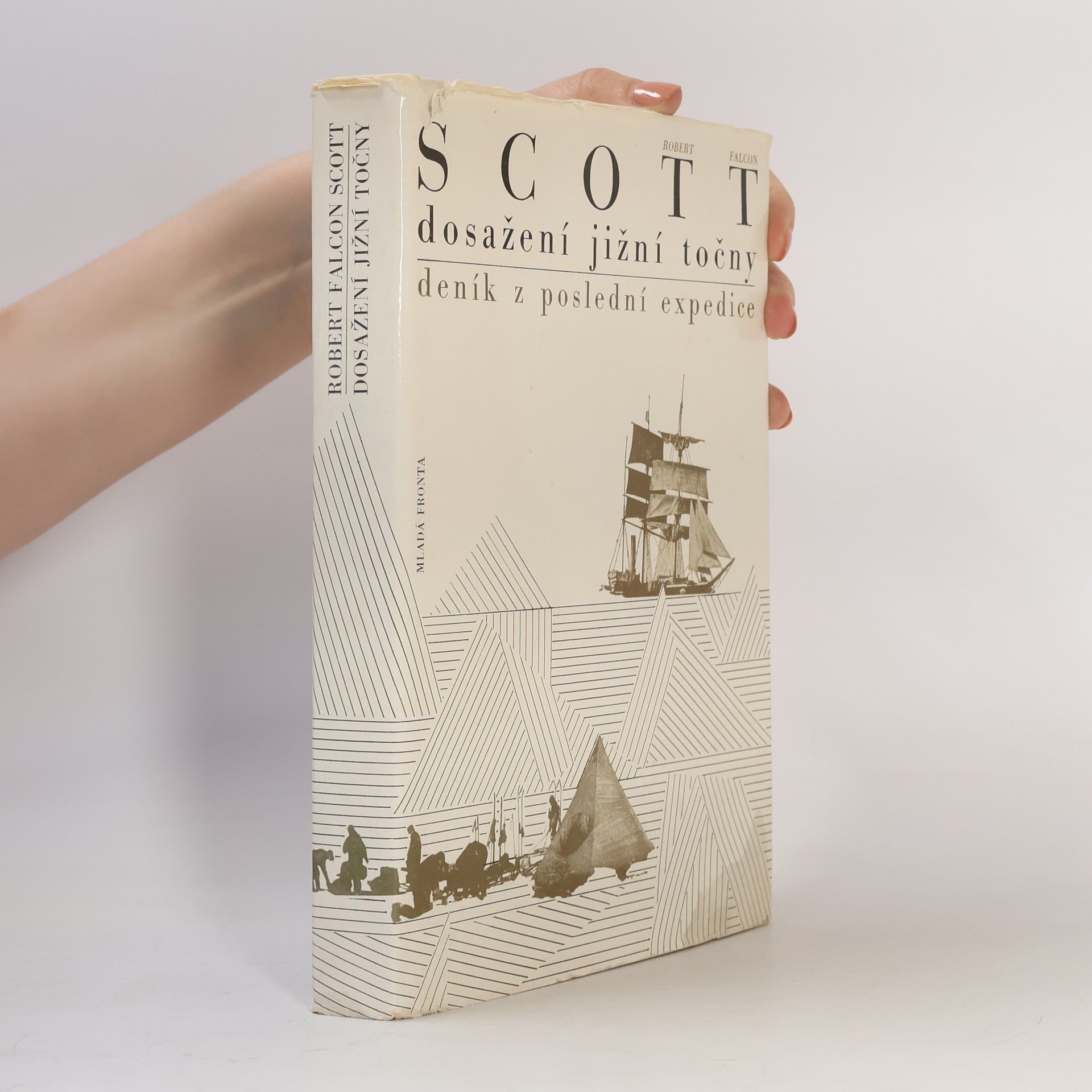 Robert Falcon Scott Dosažení jižní točny. Deník z poslední expedice