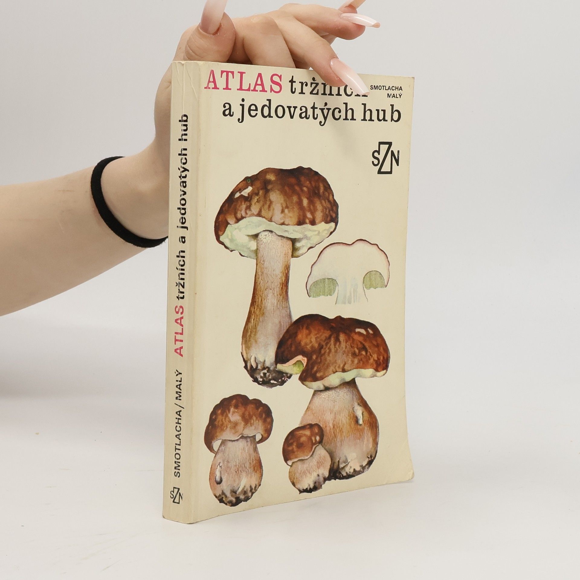 Miroslav Smotlacha Atlas tržních a jedovatých hub