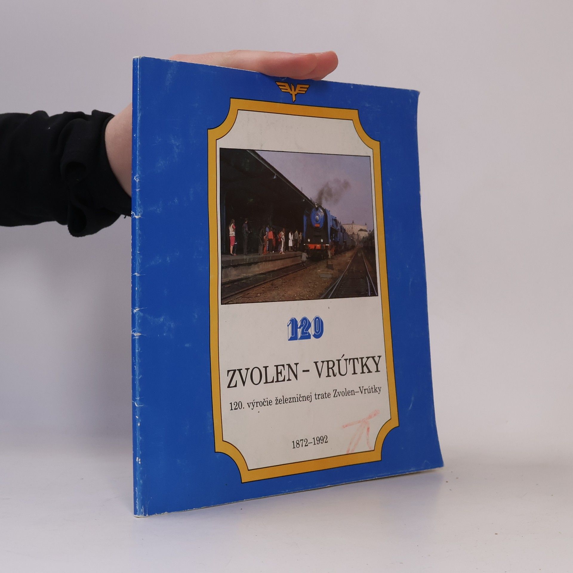 Stodvadsiate výročie železničnej trate Zvolen - Vrútky 1872 - 1992