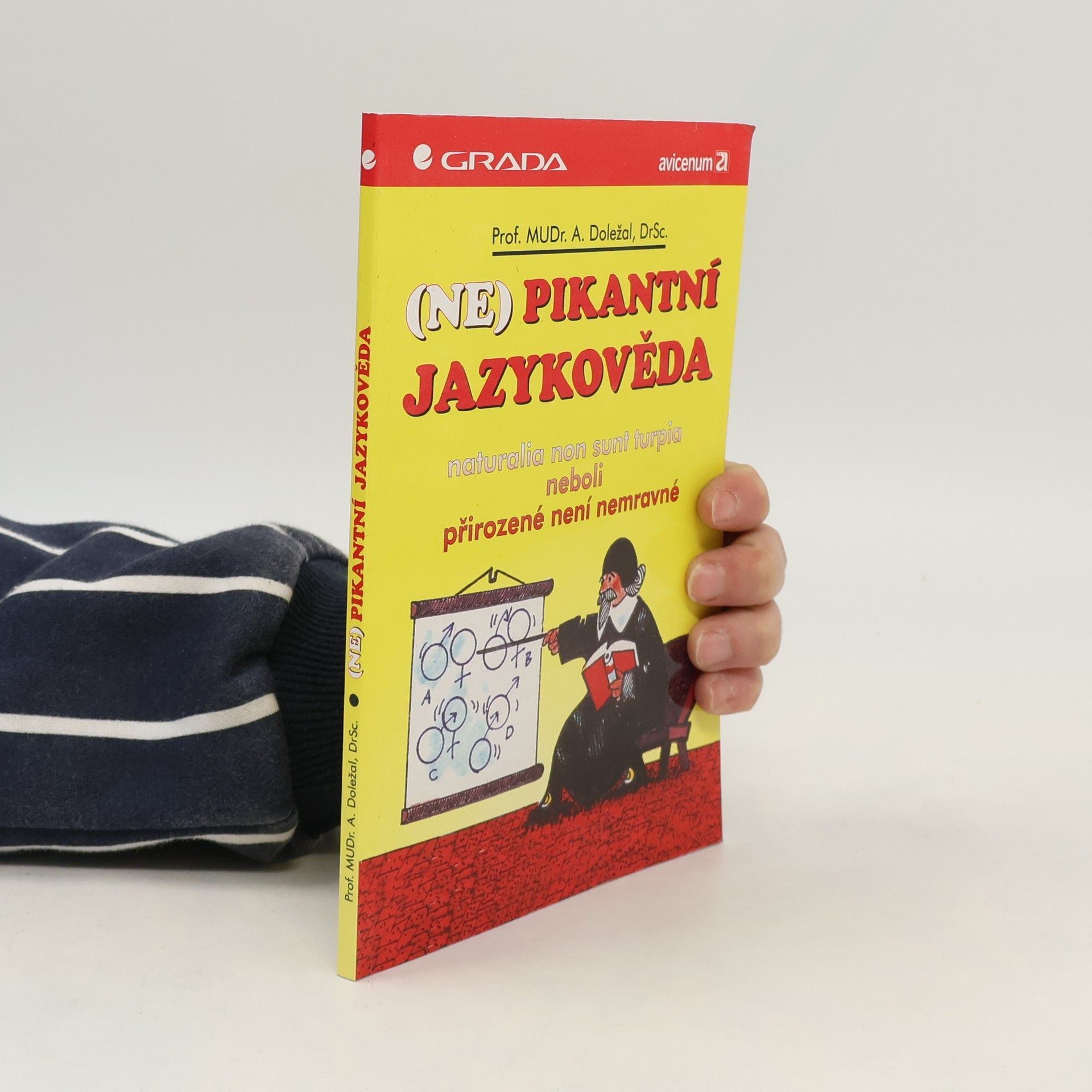 Antonín Doležal (Ne)pikantní jazykověda : naturalia non sunt turpia neboli přirozené není nemravné