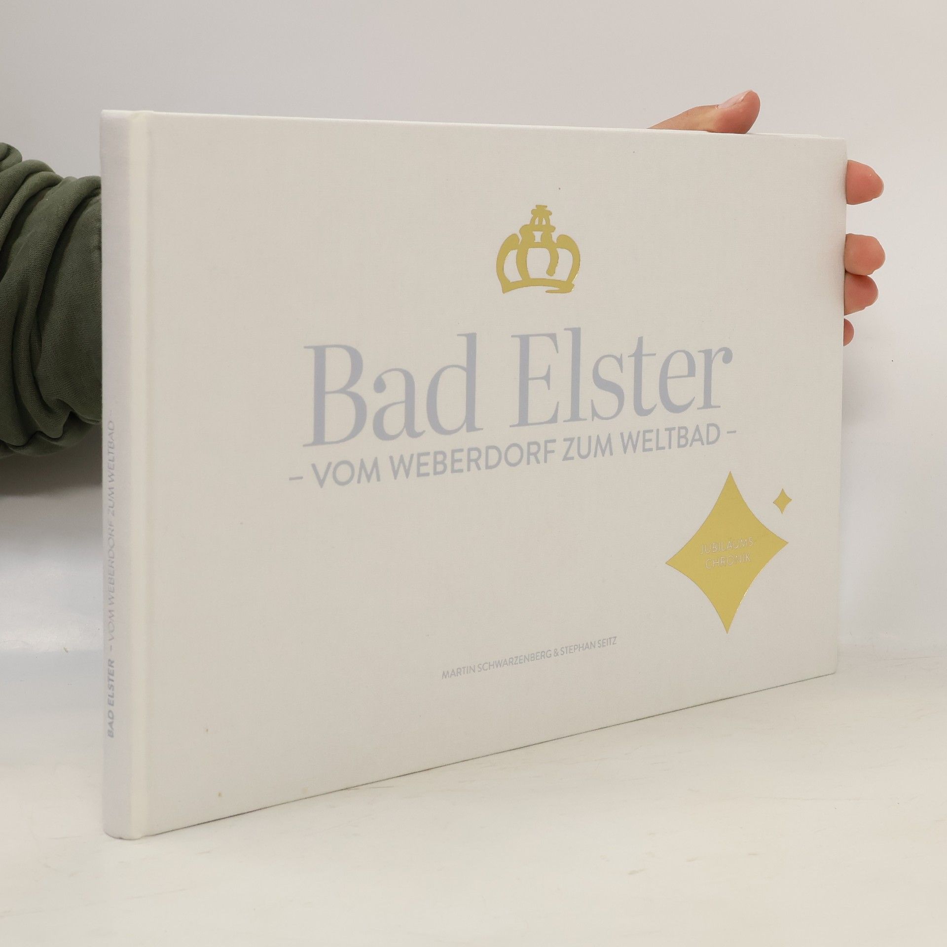 Stephan Seitz Bad Elster – Vom Weberdorf zum Weltbad