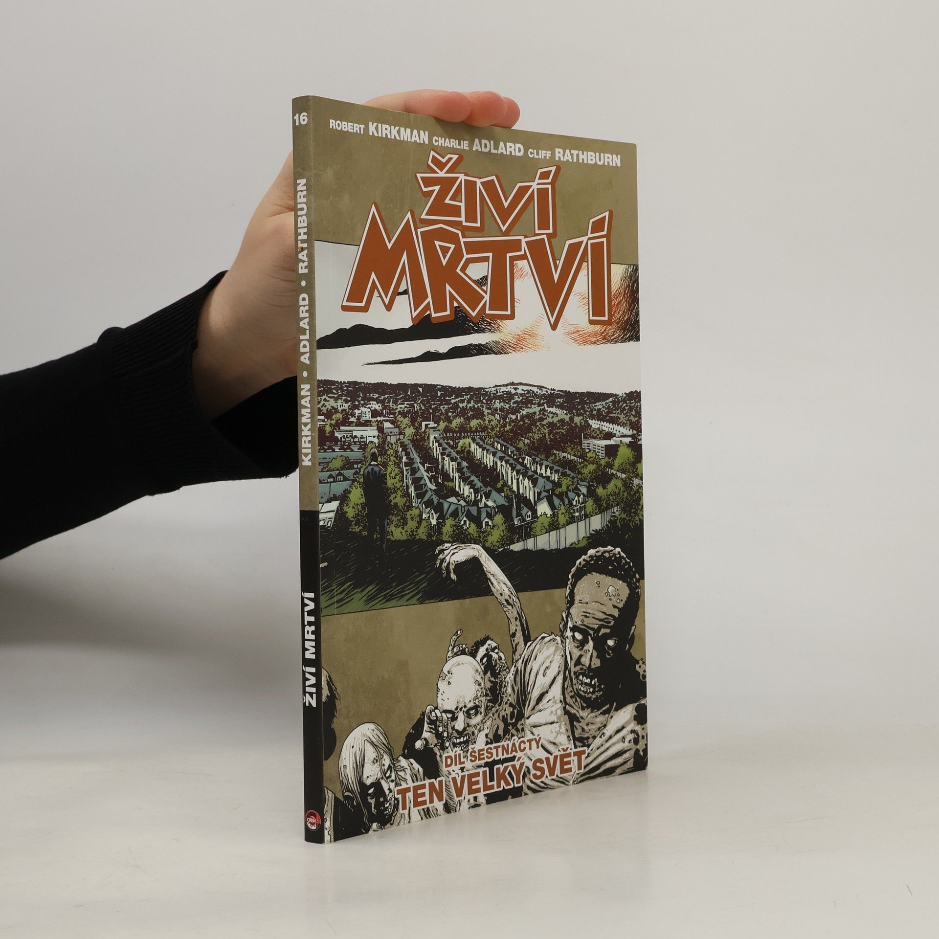 Robert Kirkman Živí mrtví 16: Ten velký svět
