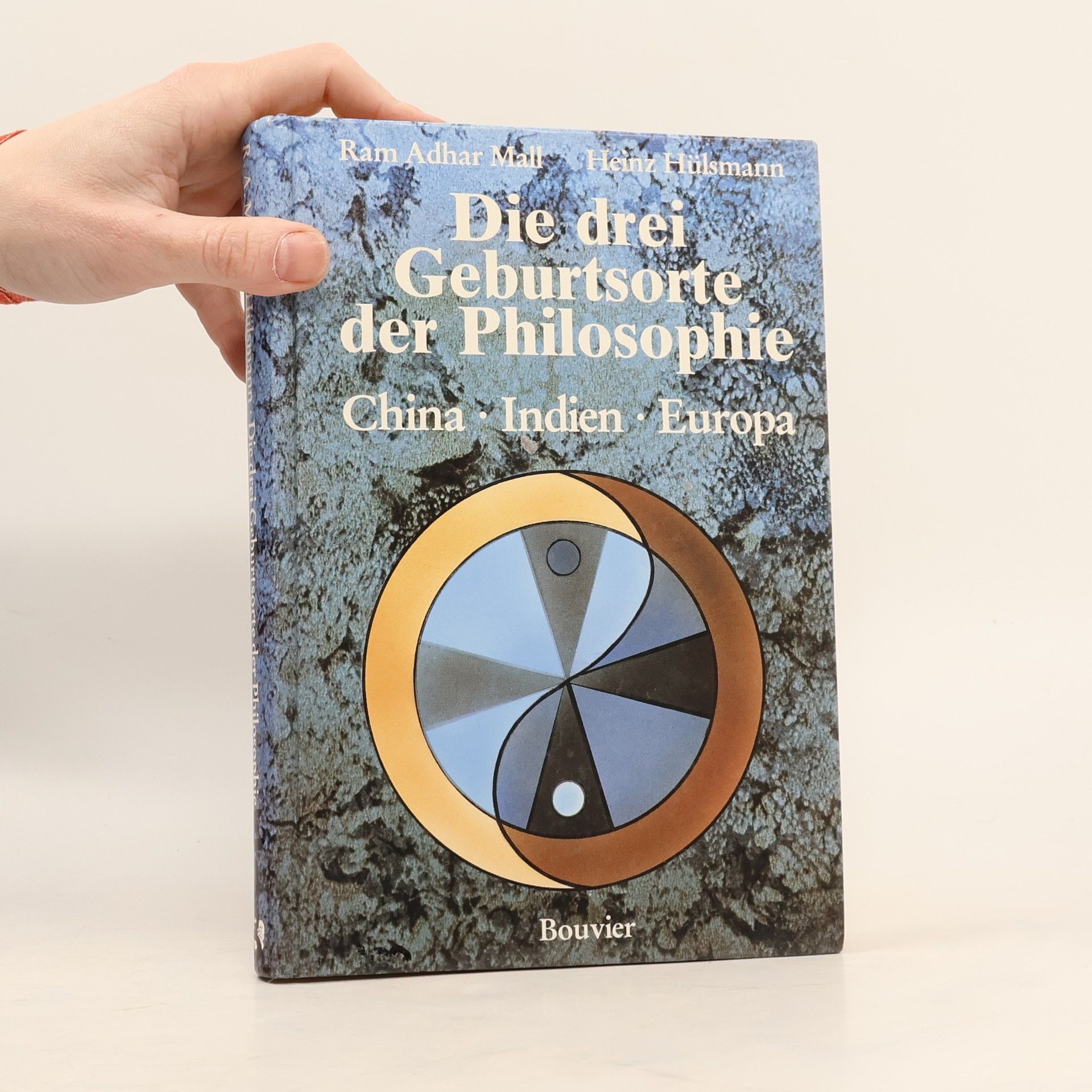 Ram Adhar Mall Die drei Geburtsorte der Philosophie China, Indien, Europa