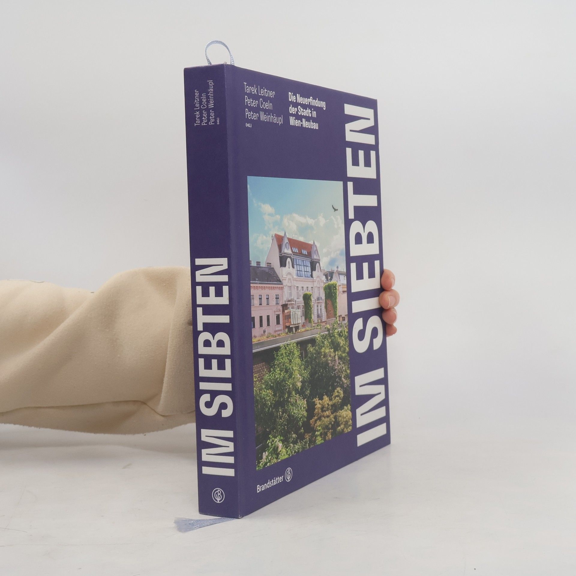 Collectif d'auteurs Im Siebten. Die Neuerfindung der Stadt in Wien-Neubau