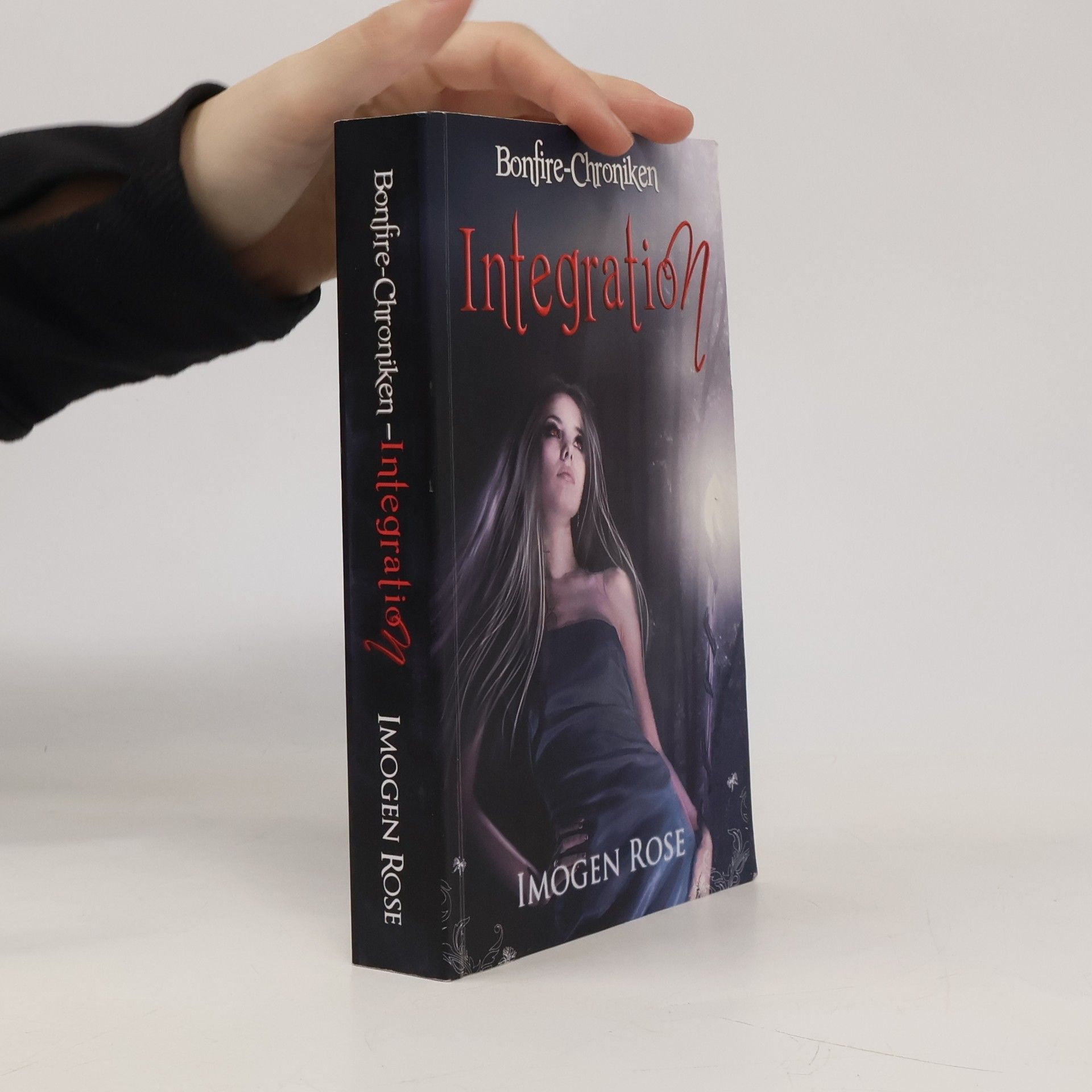 Imogen Rose Bonfire-Chroniken - Integration (Bonfire Academy Band 2)