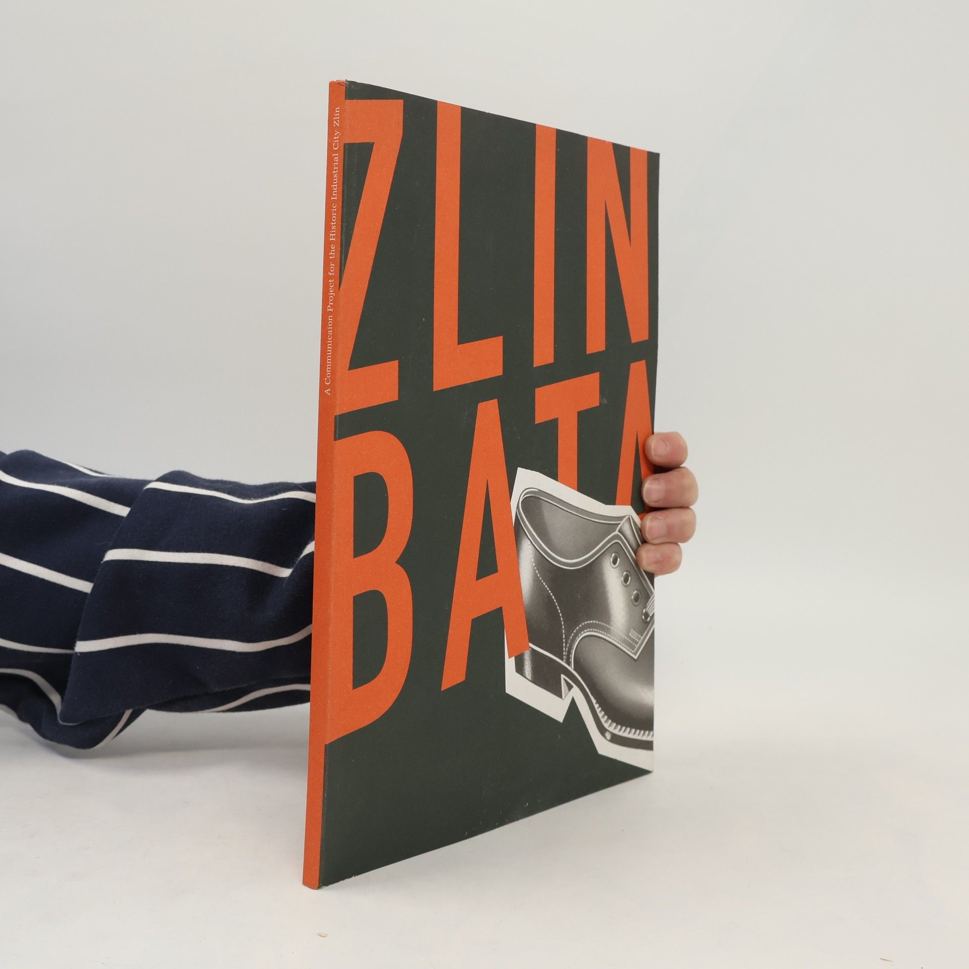 Autorenkollektiv ZLINBATA - A Global Communication Project for the Historic Industrial City Zlín. Komplexní komunikační projekt pro historicko-průmyslové město Zlín