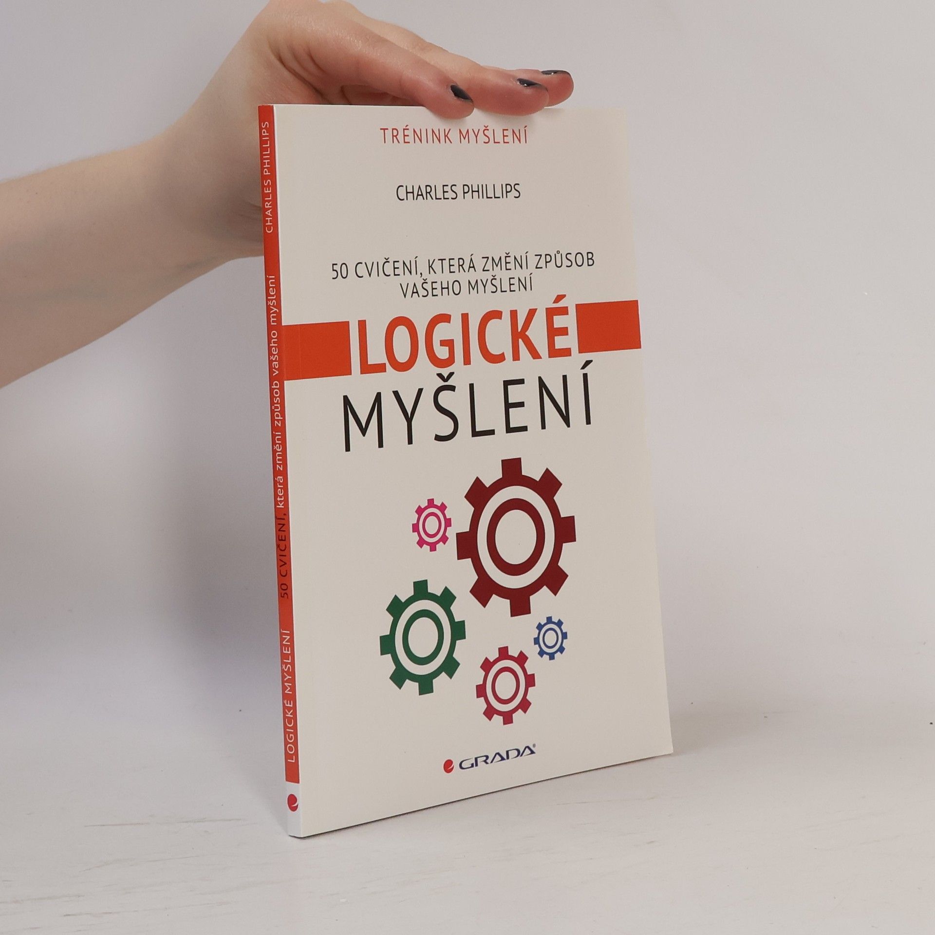 Charles Phillips Logické myšlení. 50 cvičení, která změní způsob vašeho myšlení