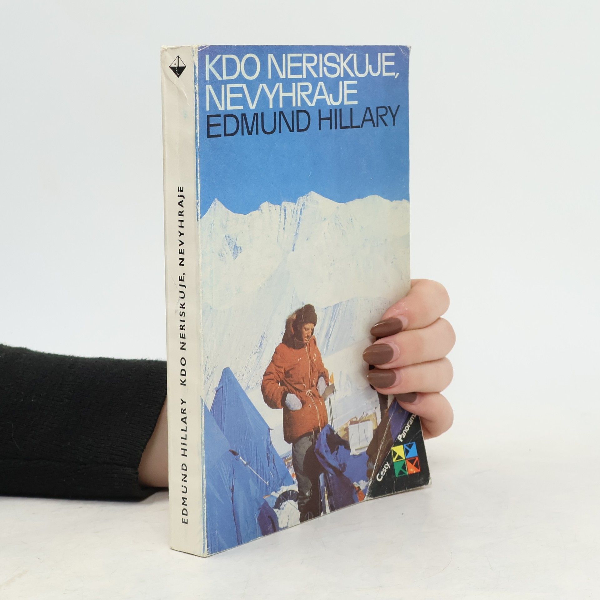 Edmund Hillary Kdo neriskuje, nevyhraje