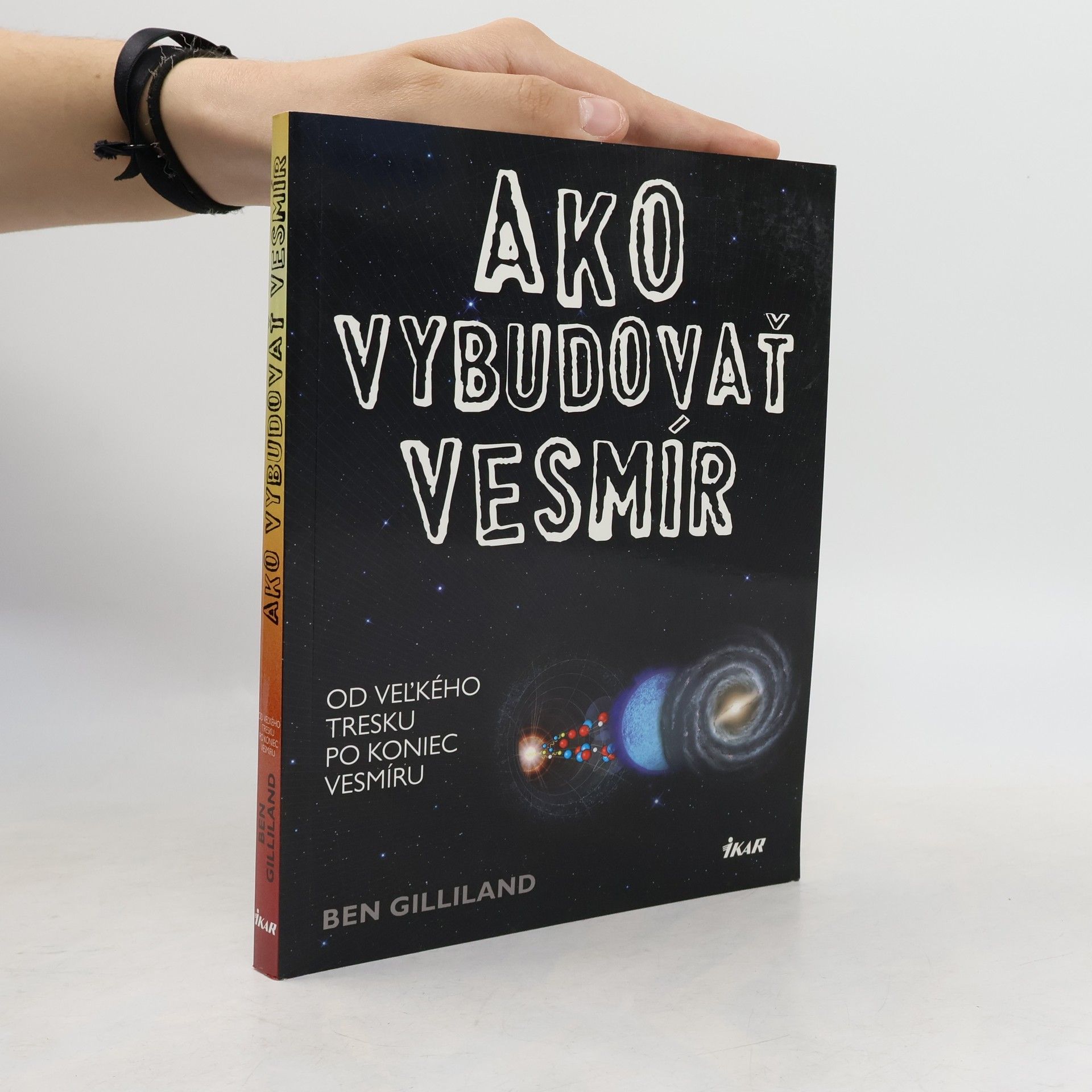 Ben Gilliland Ako vybudovať vesmír