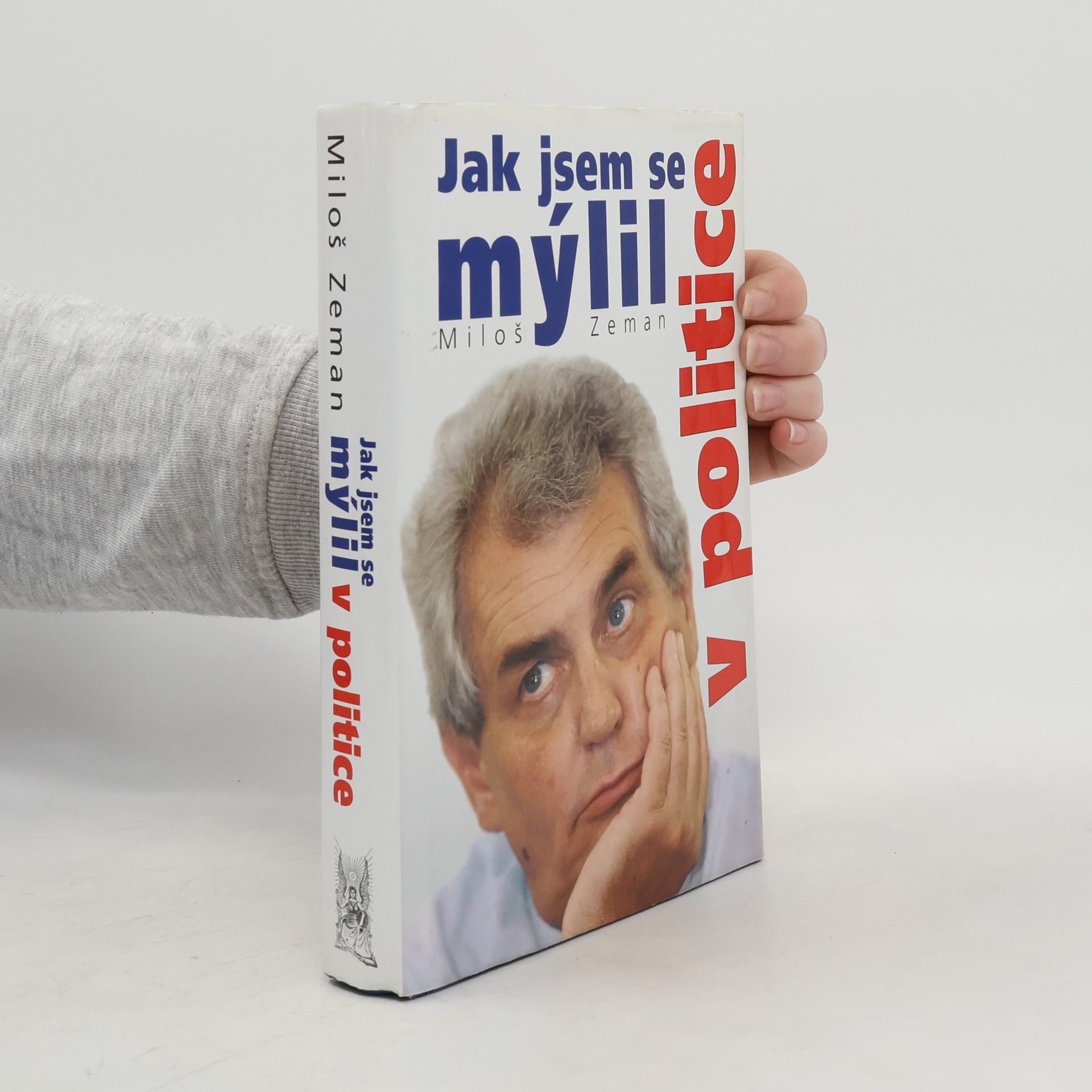 Miloš Zeman Jak jsem se mýlil v politice