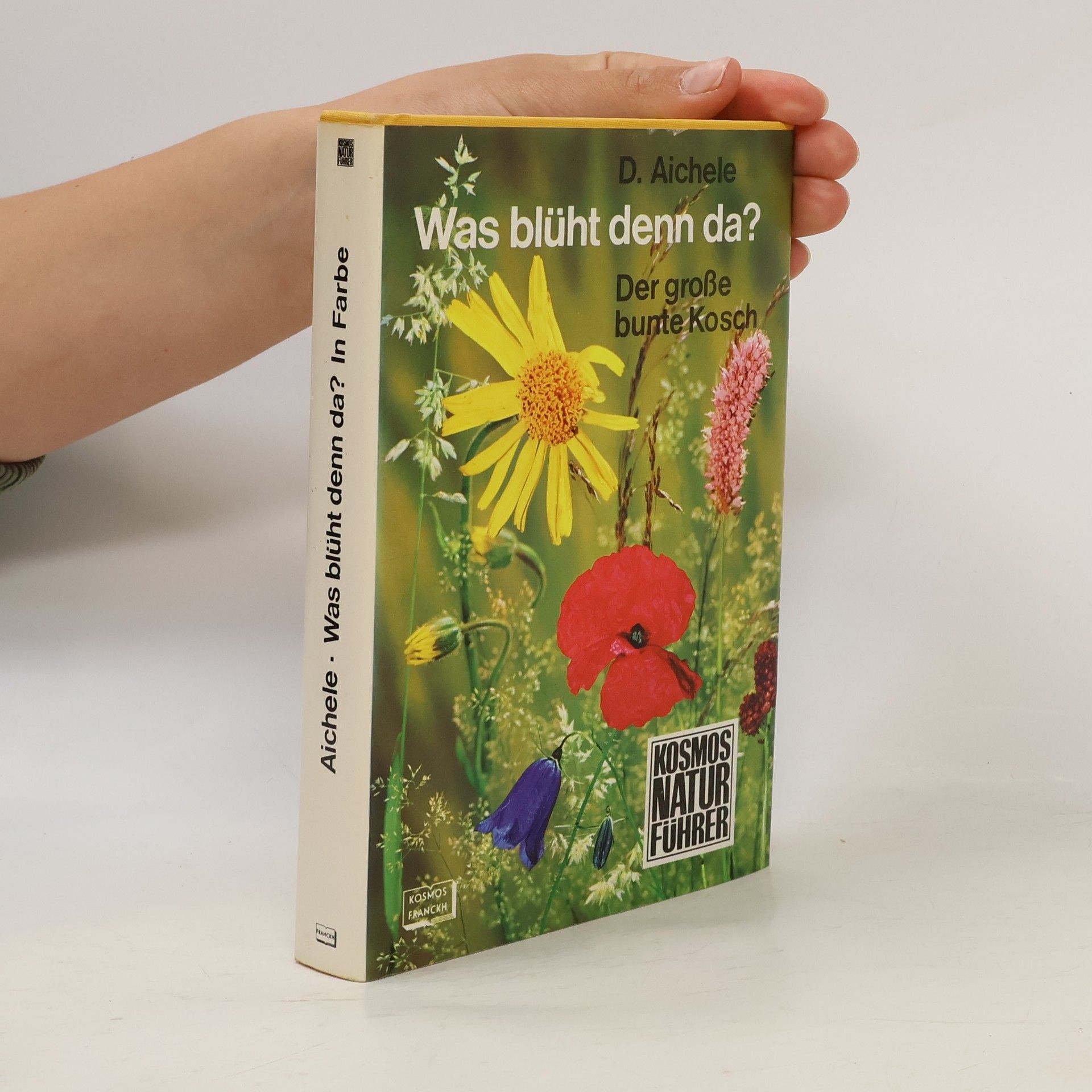 Dietmar Ernst Aichele Was blüht denn da?