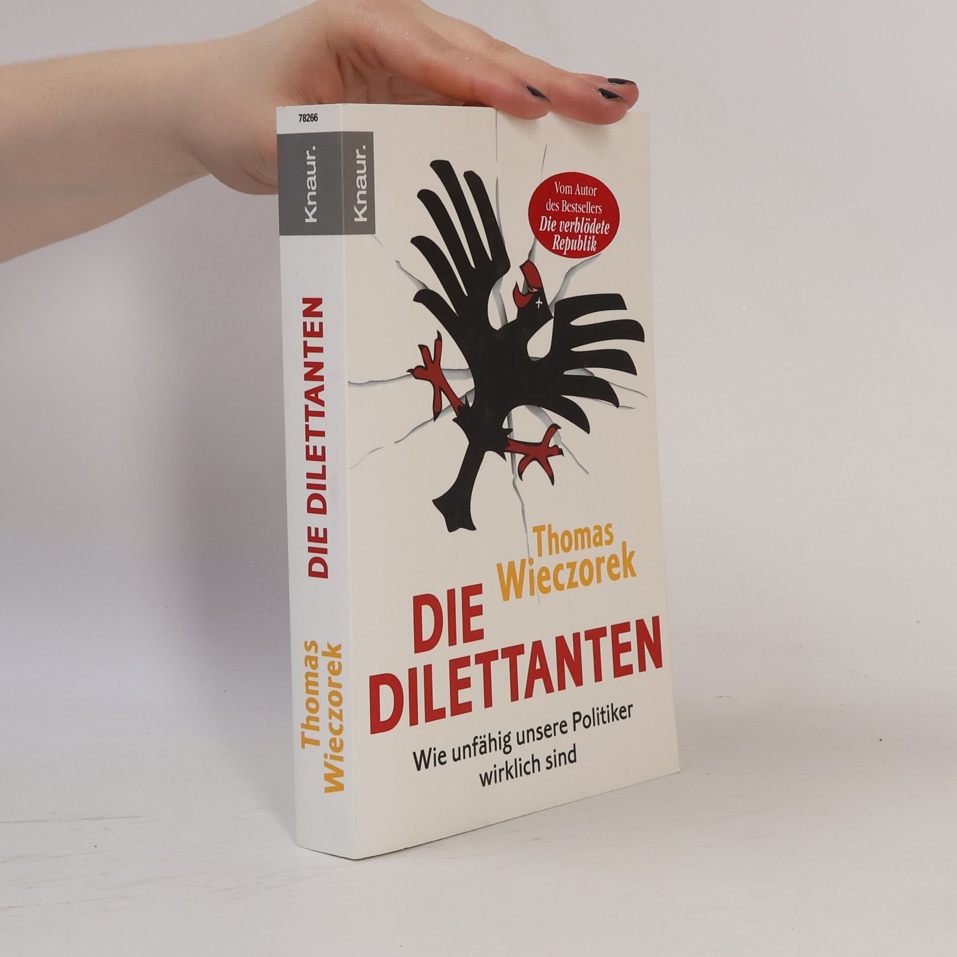 Thomas Wieczorek Die Dilettanten. Wie unfähig unsere Politiker wirklich sind