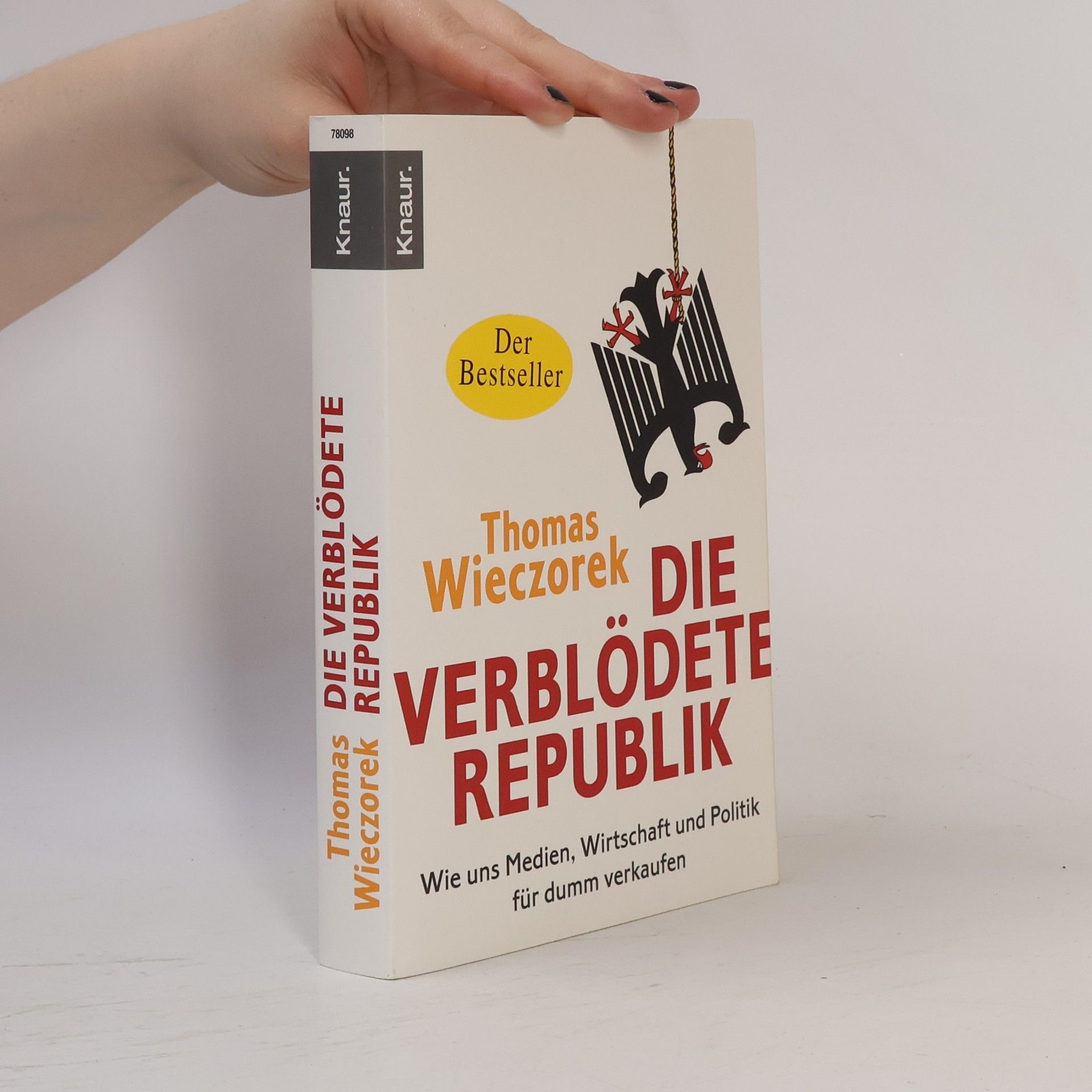 Thomas Wieczorek Die verblödete Republik: Wie uns Medien, Wirtschaft und Politik für dumm verkaufen