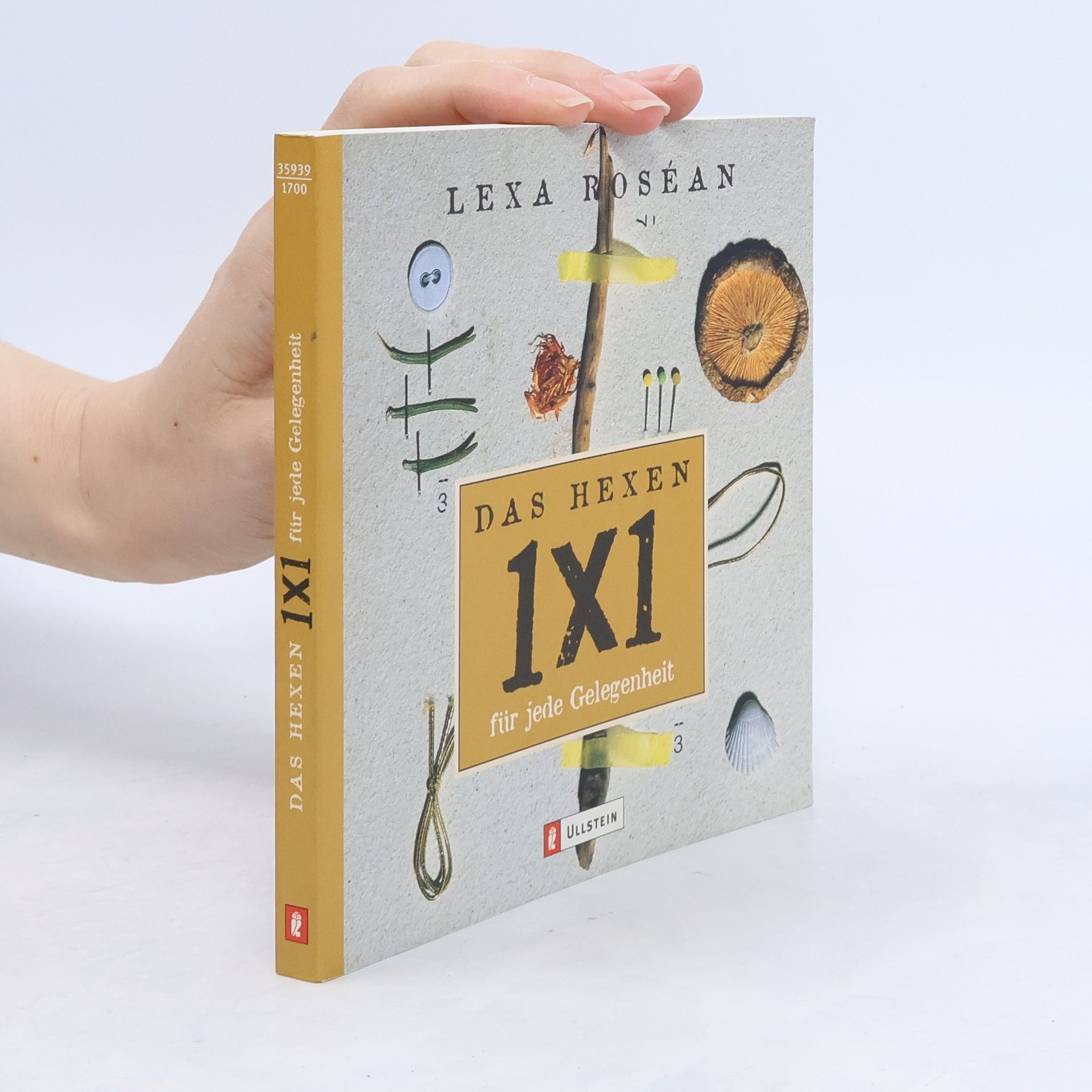Lexa Rosean Das Hexen-1x1 für jede Gelegenheit. 75 Zauberrituale
