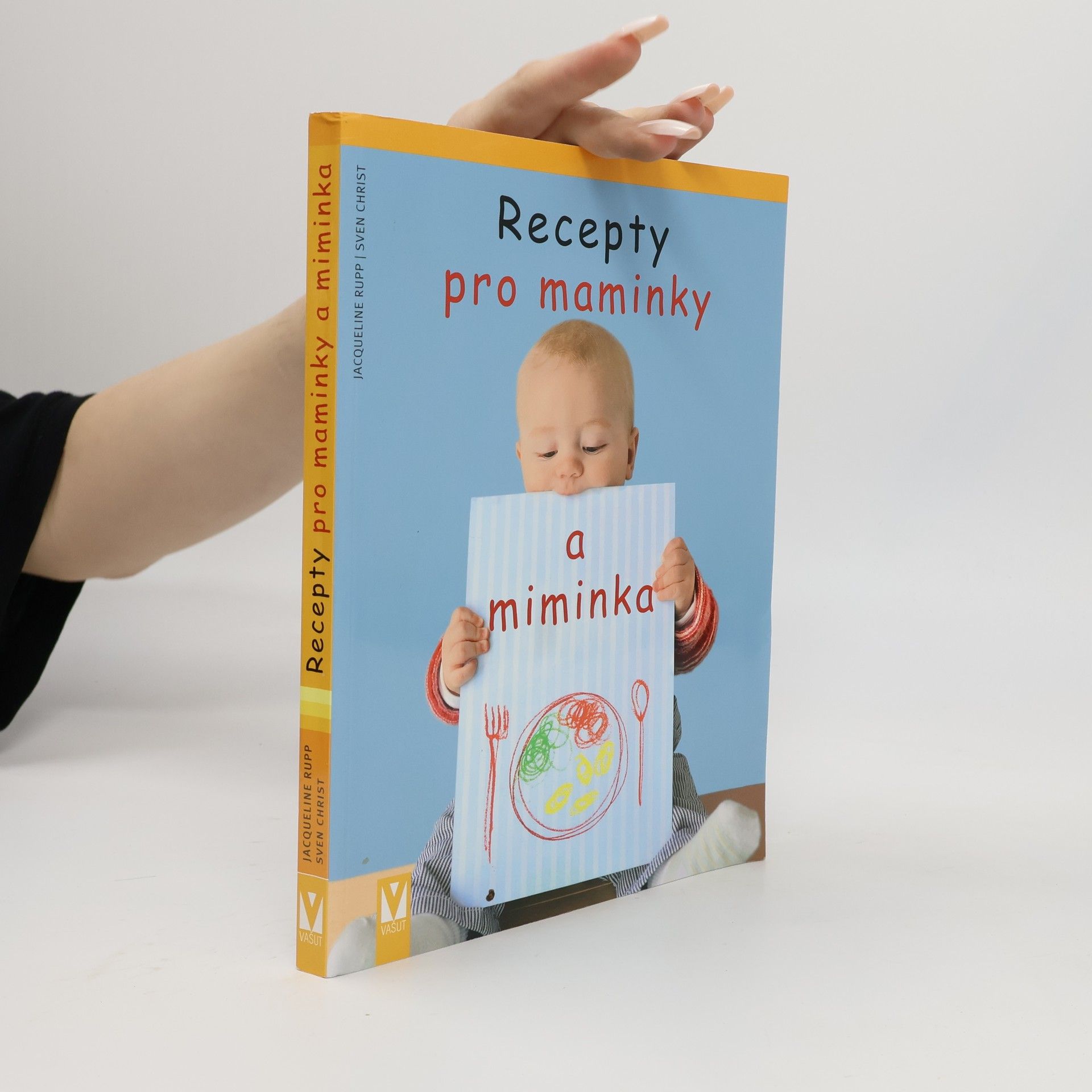 Jacqueline Rupp Recepty pro maminky a miminka