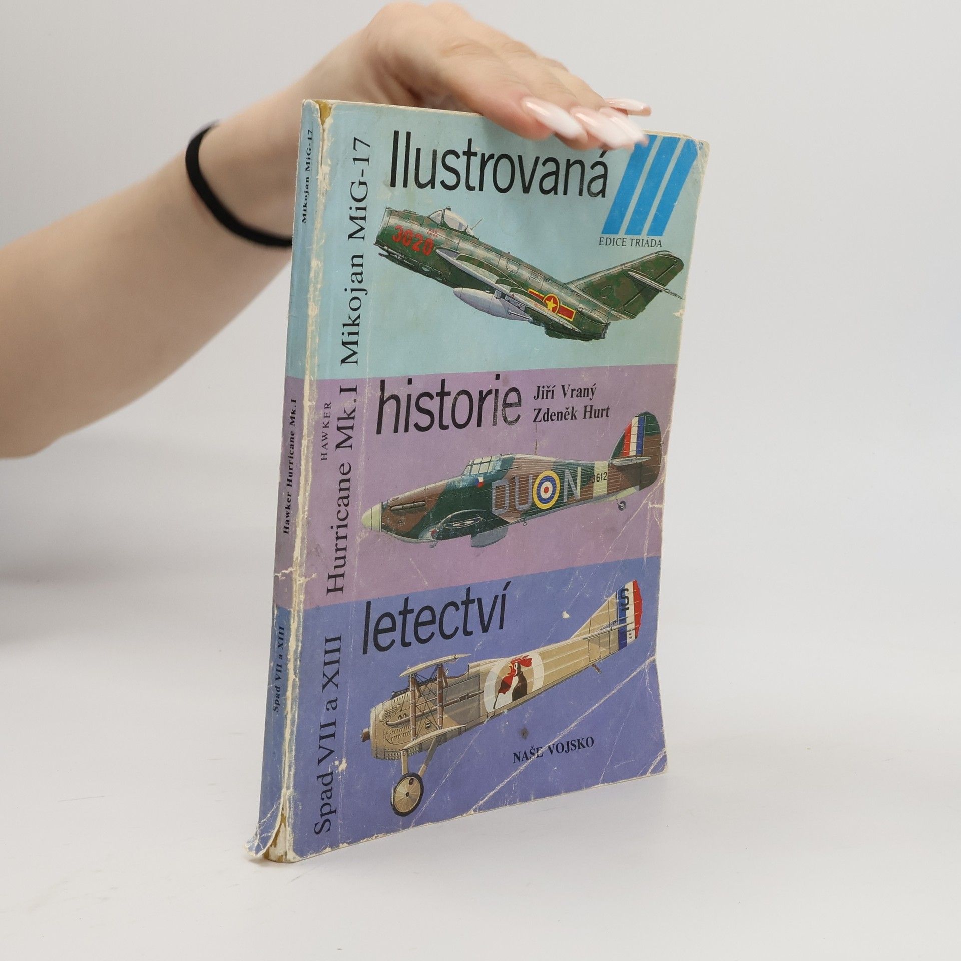 Autorenkollektiv Ilustrovaná historie letectví. Mikojan MiG-17 ; Hawker Hurricane Mk. I ; Spad S VII