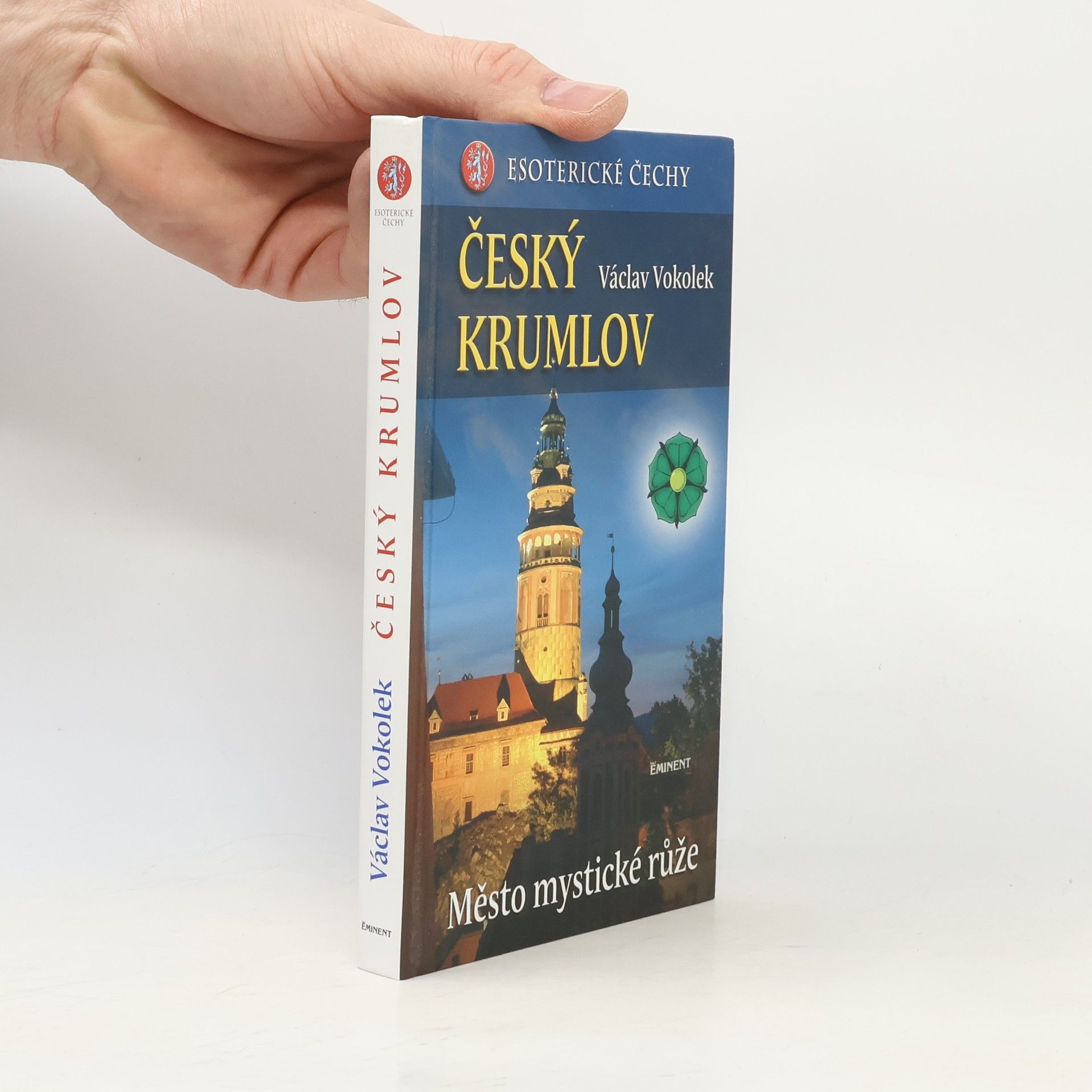 Václav Vokolek Esoterické Čechy. Český Krumlov : město mystické růže