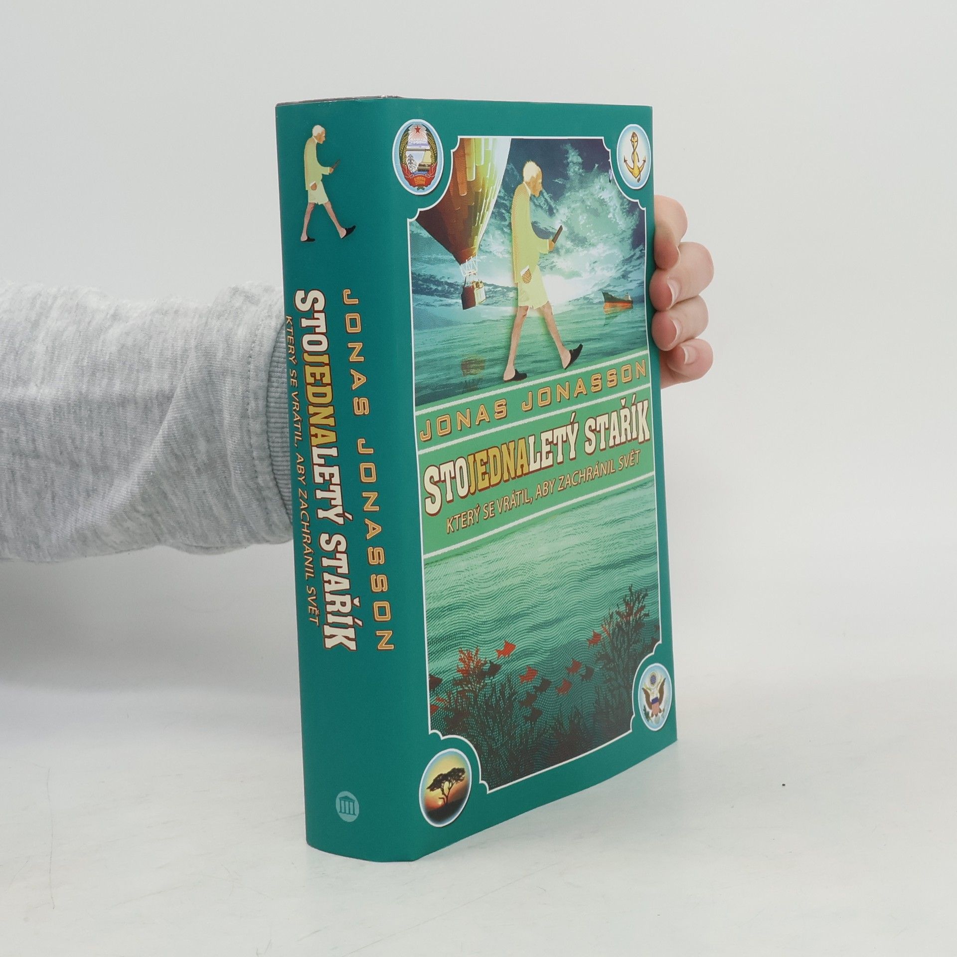 Jonas Jonasson Stojednaletý stařík, který se vrátil, aby zachránil svět