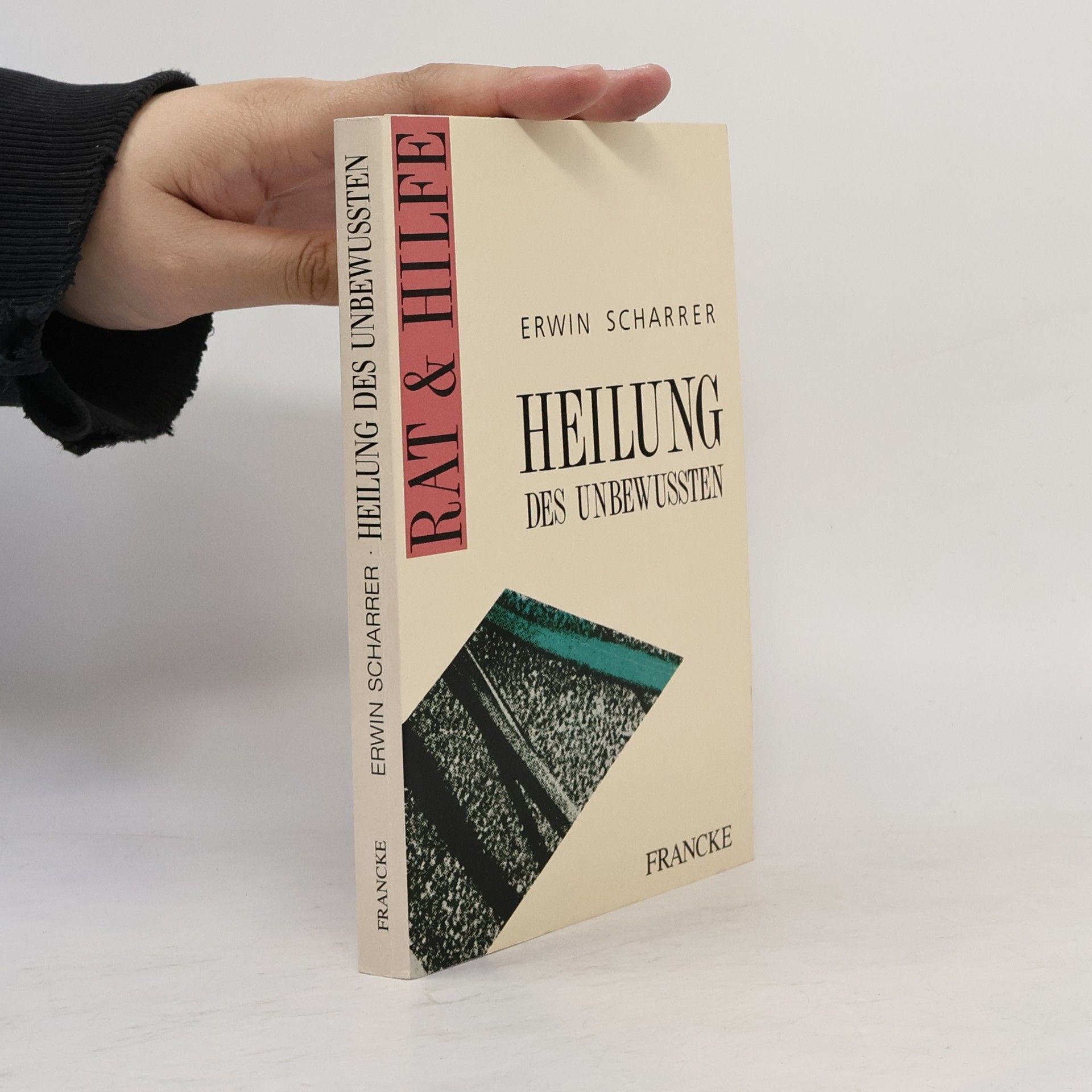 Erwin Scharrer Heilung des Unbewussten
