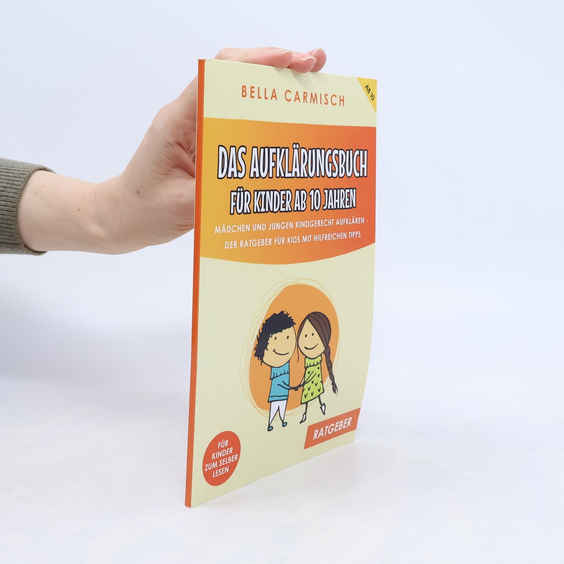 Bella Carmisch Das Aufklärungsbuch für Kinder ab 10 Jahren
