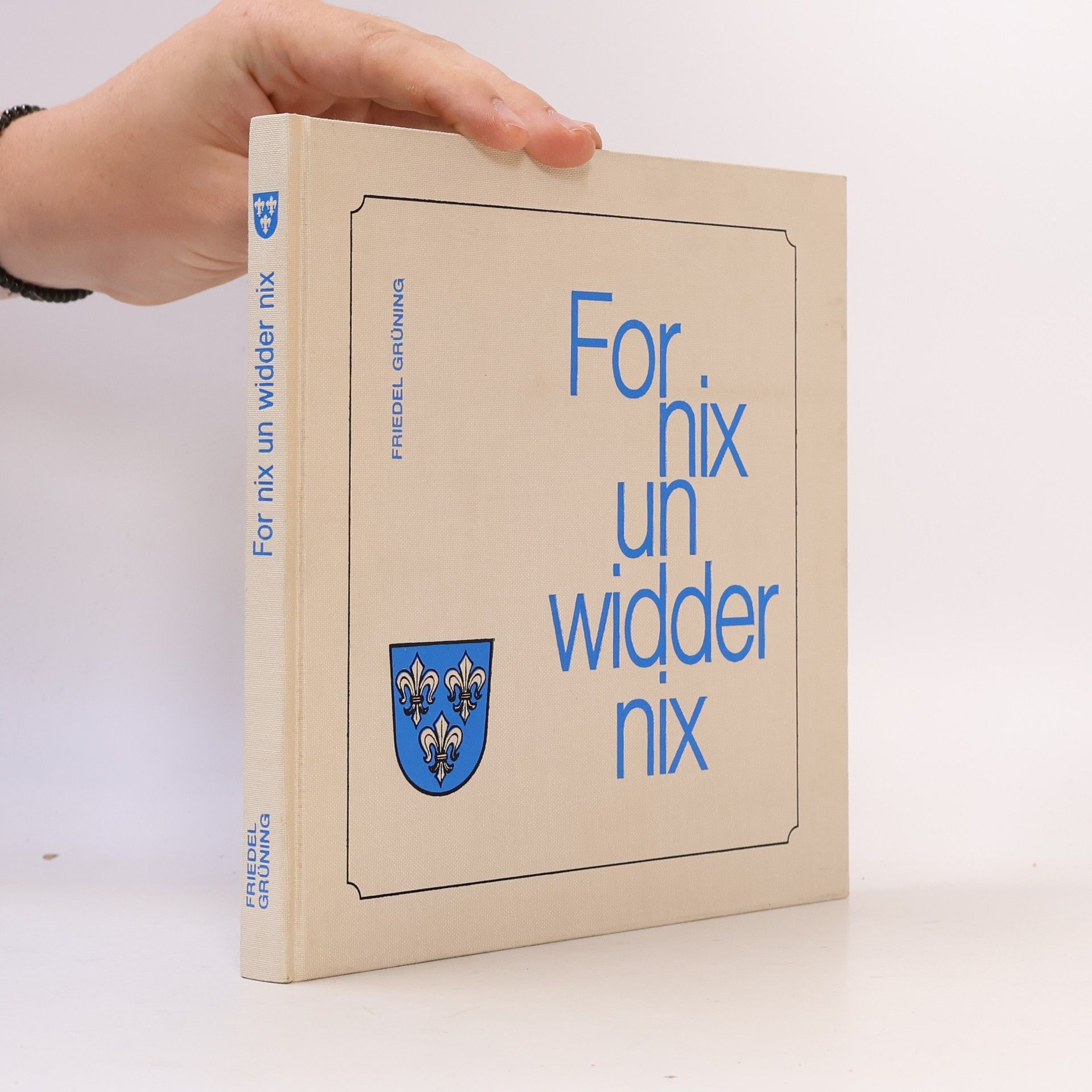Friedel Grüning For nix un widder nix