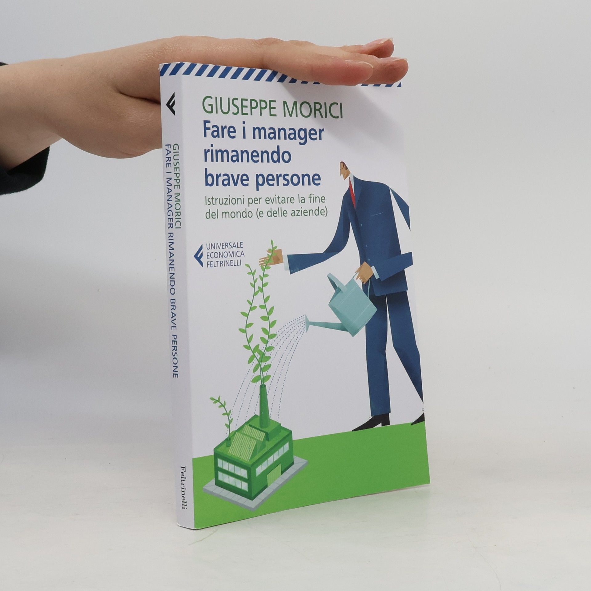 Giuseppe Morici Fare i manager rimanendo brave persone
