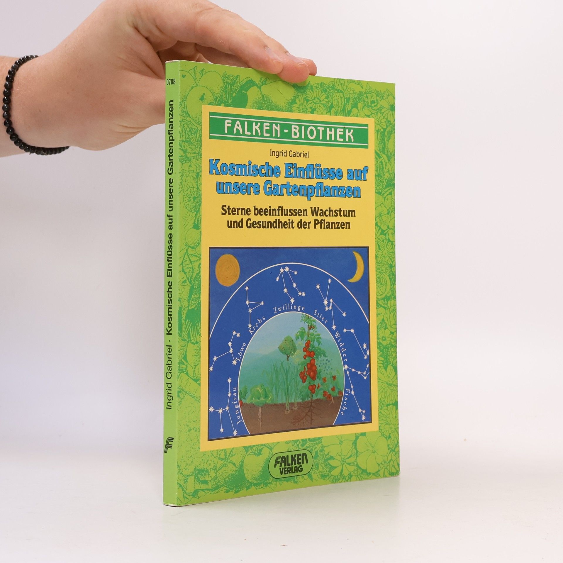 Ingrid Gabriel Kosmische Einflüsse auf unsere Gartenpflanzen