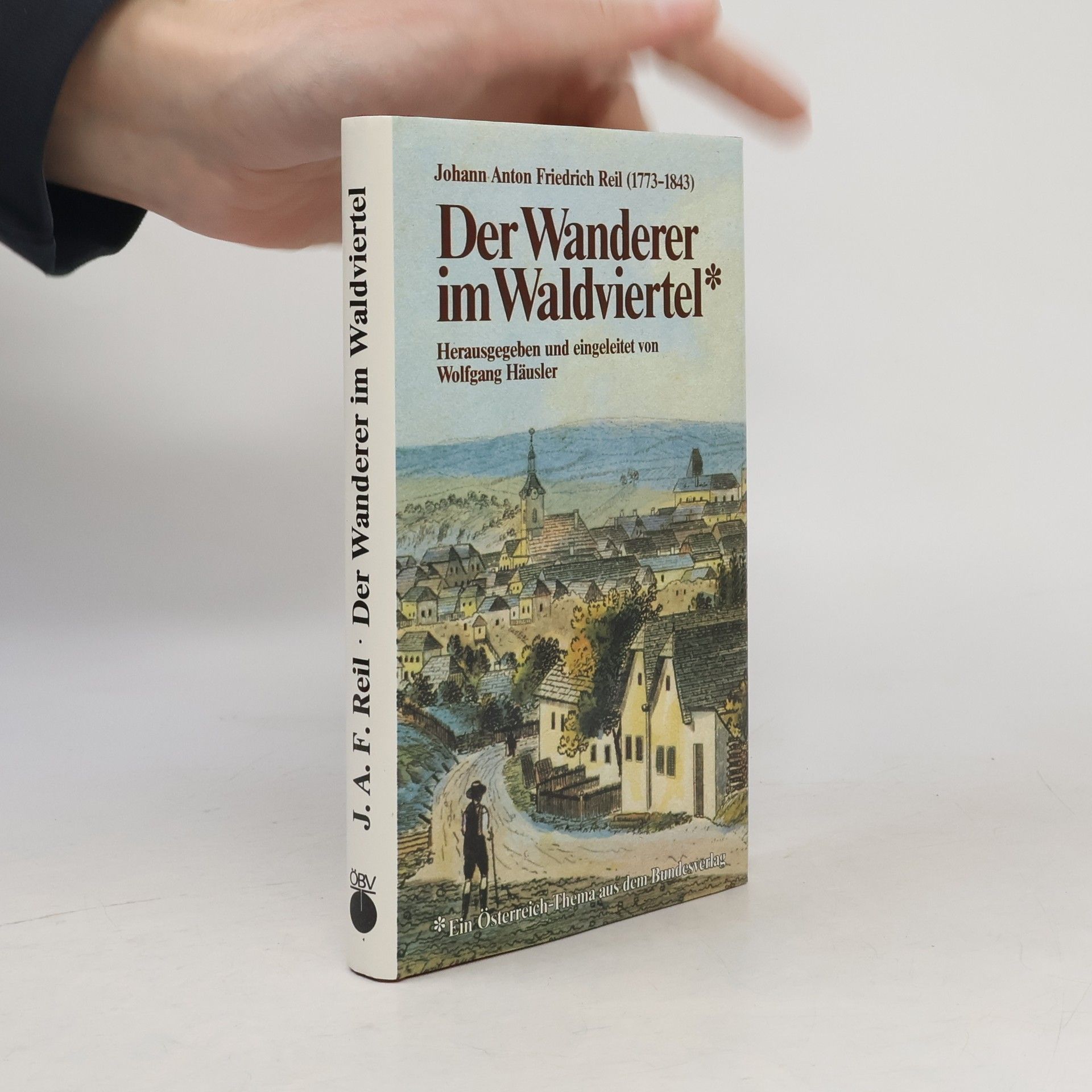 Johann Anton Friedrich Reil Der Wanderer im Waldviertel