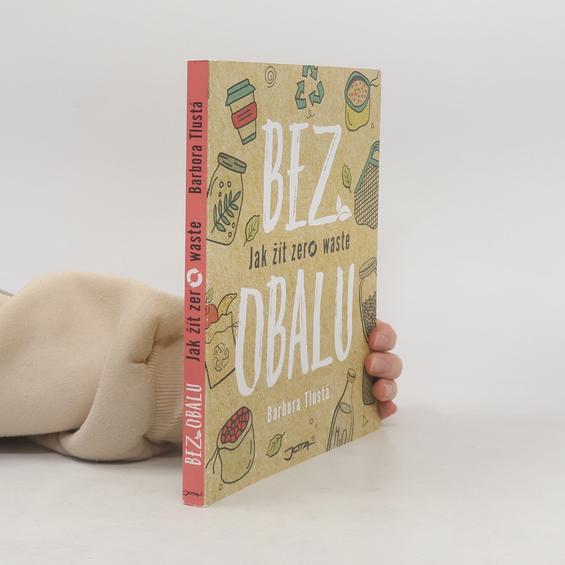 Barbora Tlustá Bez obalu. Jak žít zero waste
