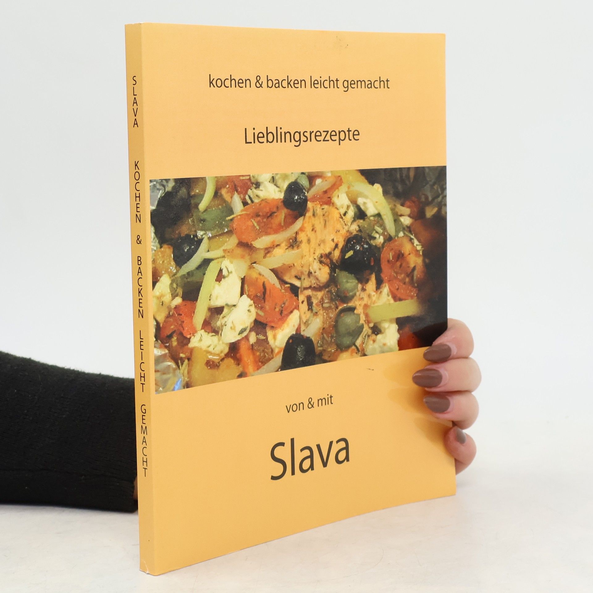 Slava Steffens kochen & backen leicht gemacht - Lieblingsrezepte. Bd.1