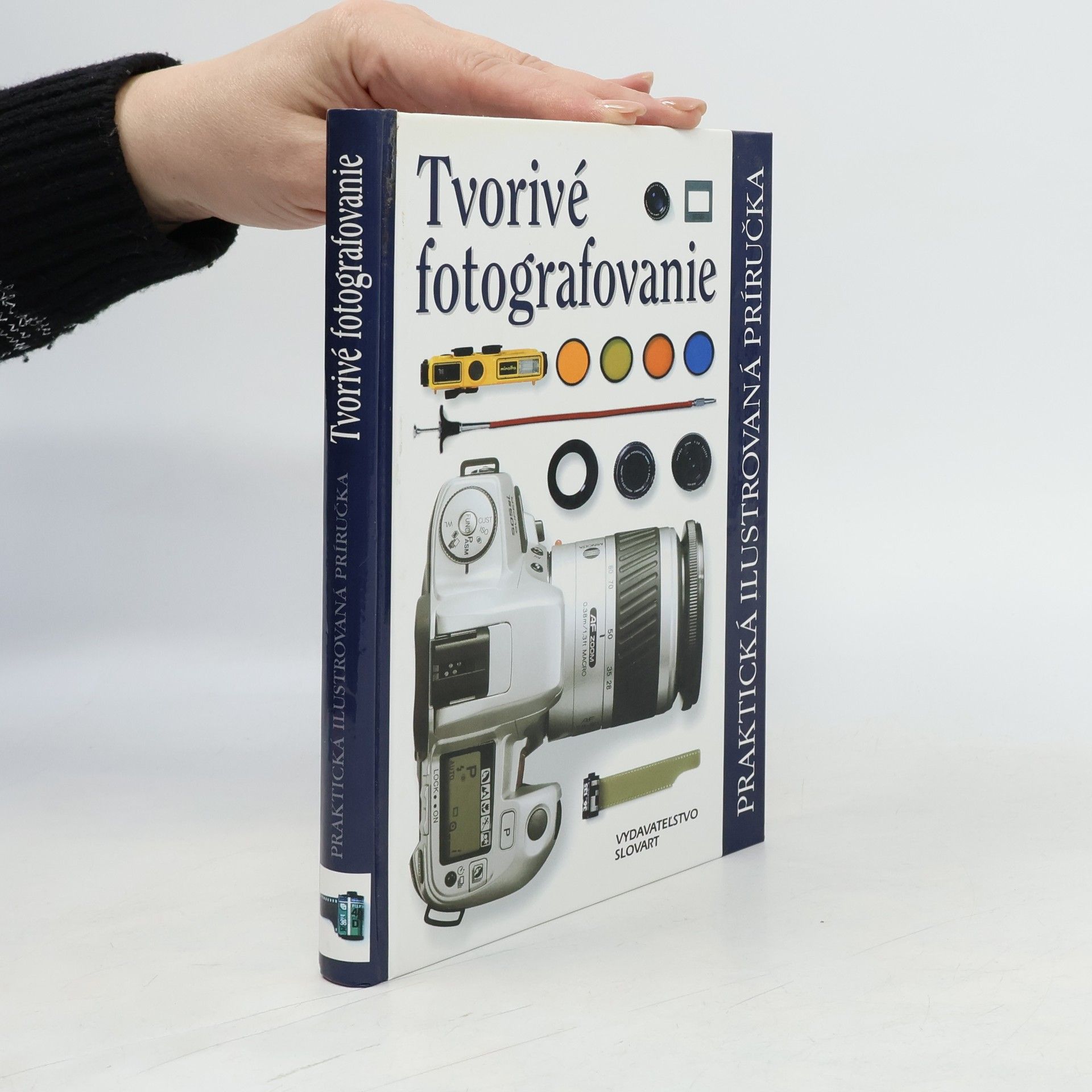 Collectif d'auteurs Tvorivé fotografovanie (Praktická ilustrovaná príručka)