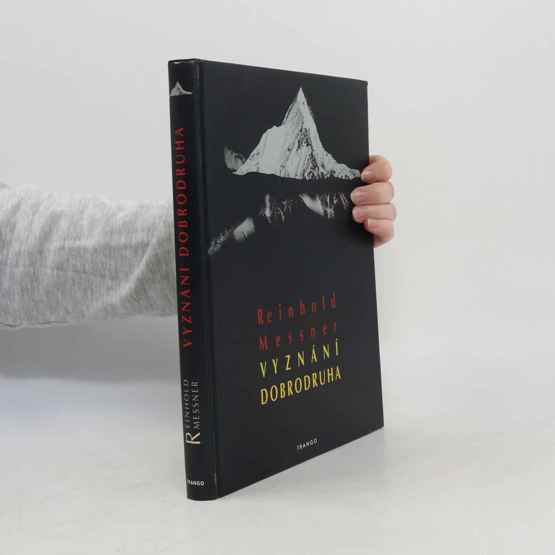 Reinhold Messner Vyznání dobrodruha