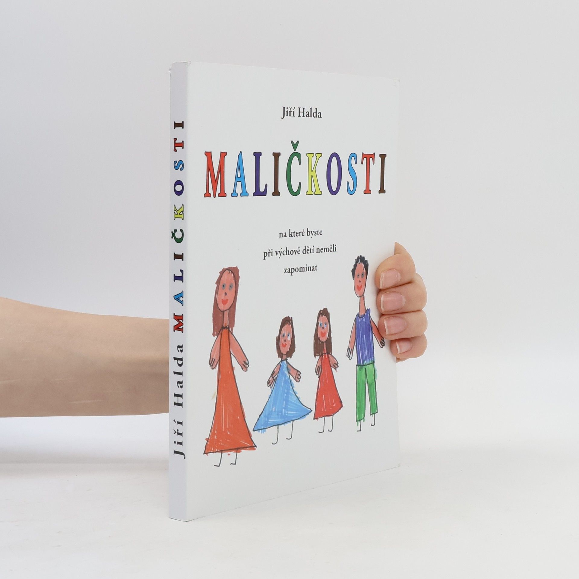 Jiří Halda Maličkosti, na které byste při výchově dětí neměli zapomínat