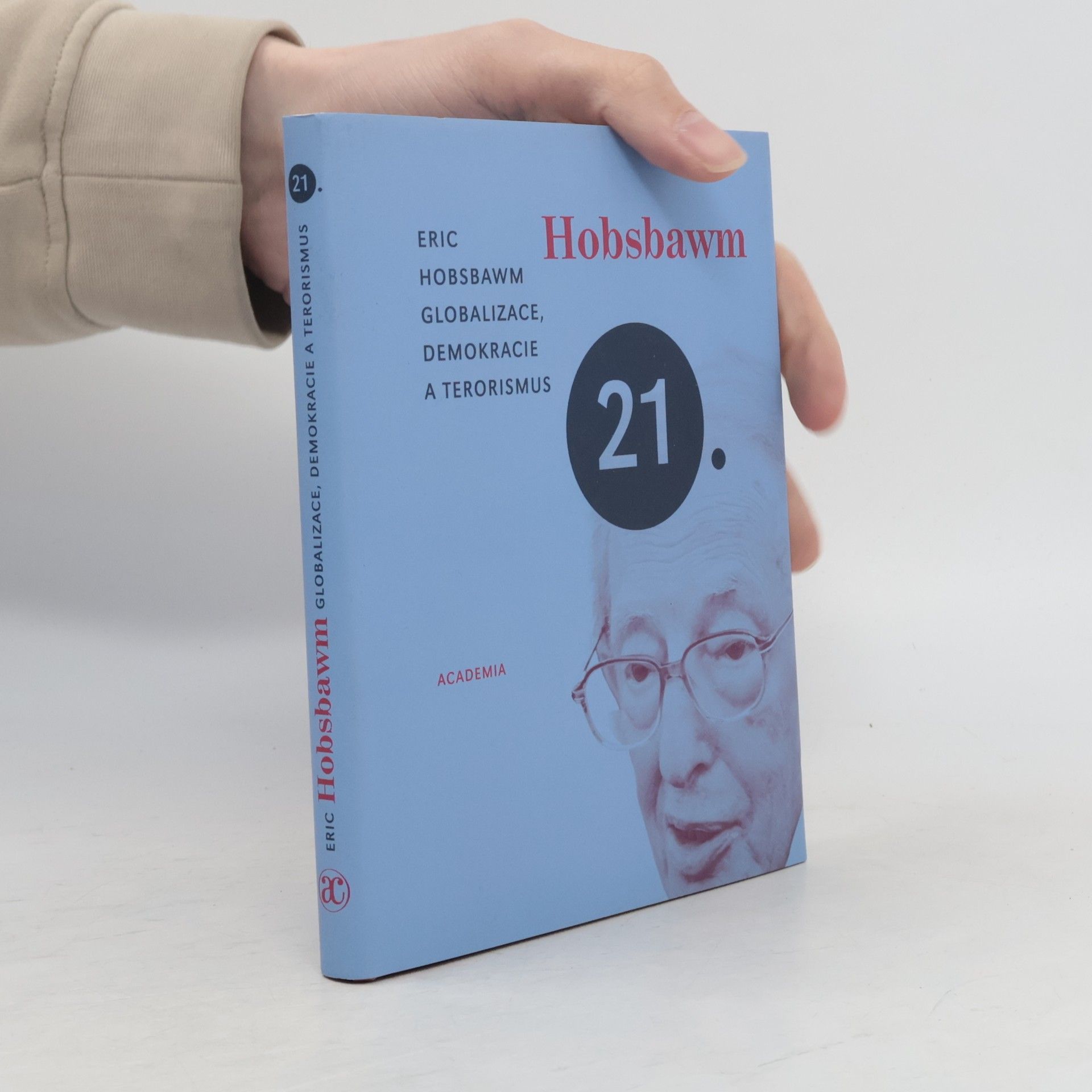 Eric Hobsbawm Globalizace, demokracie a terorismus