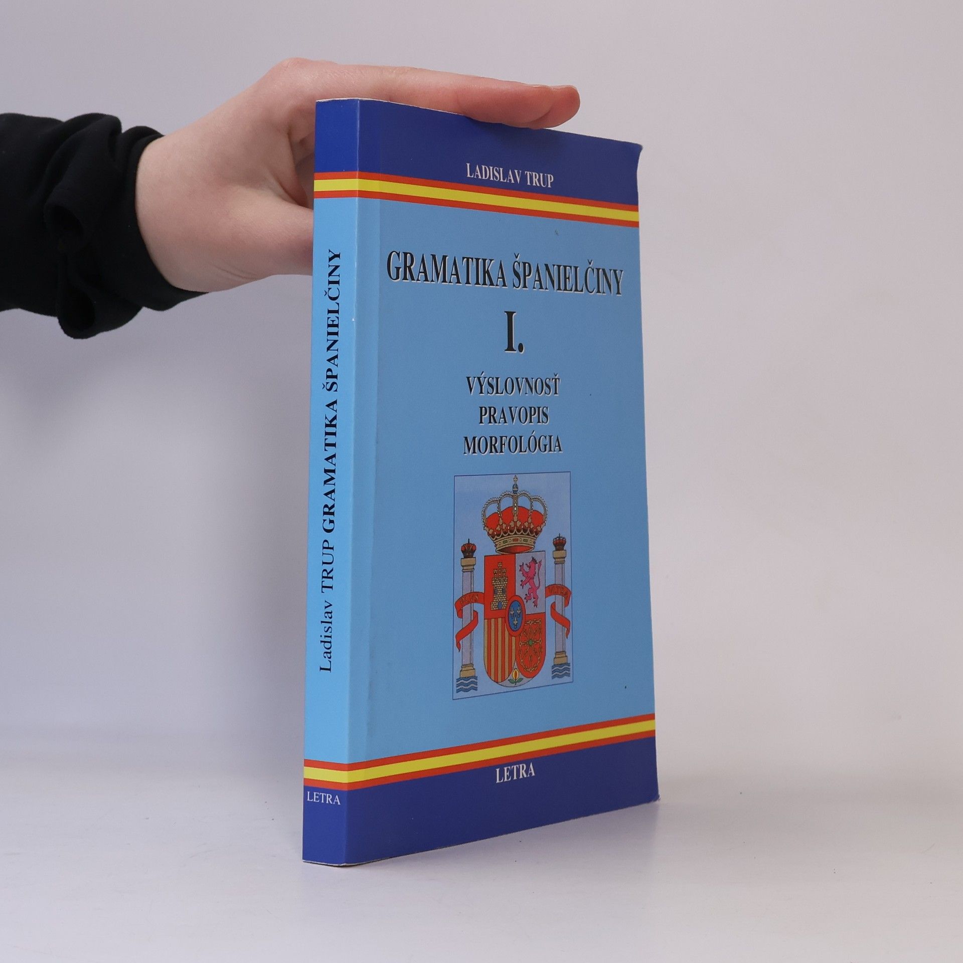 Ladislav Trup Gramatika španielčiny I. (Výslovnosť / Pravopis / Morfológia)