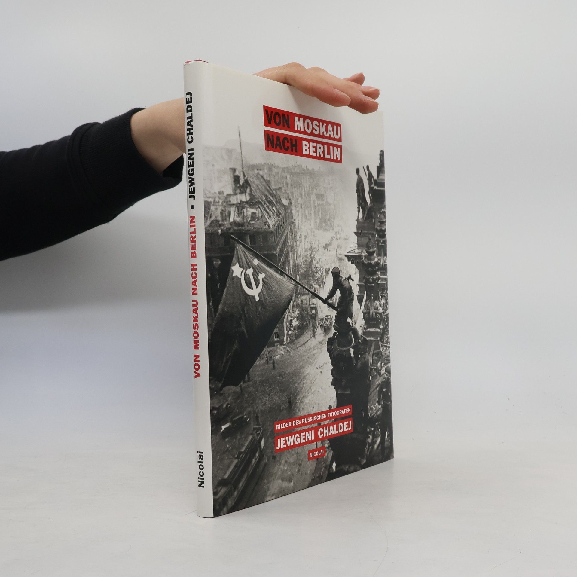 Evgenij Ananʹevic Chaldej Von Moskau nach Berlin