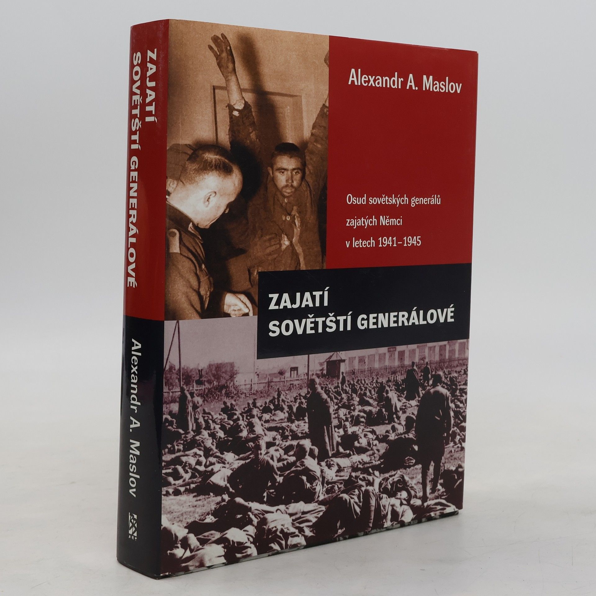 Aleksandr Aleksejevič Maslov Zajatí sovětští generálové. Osud sovětských generálů zajatých Němci v letech 1941-1945