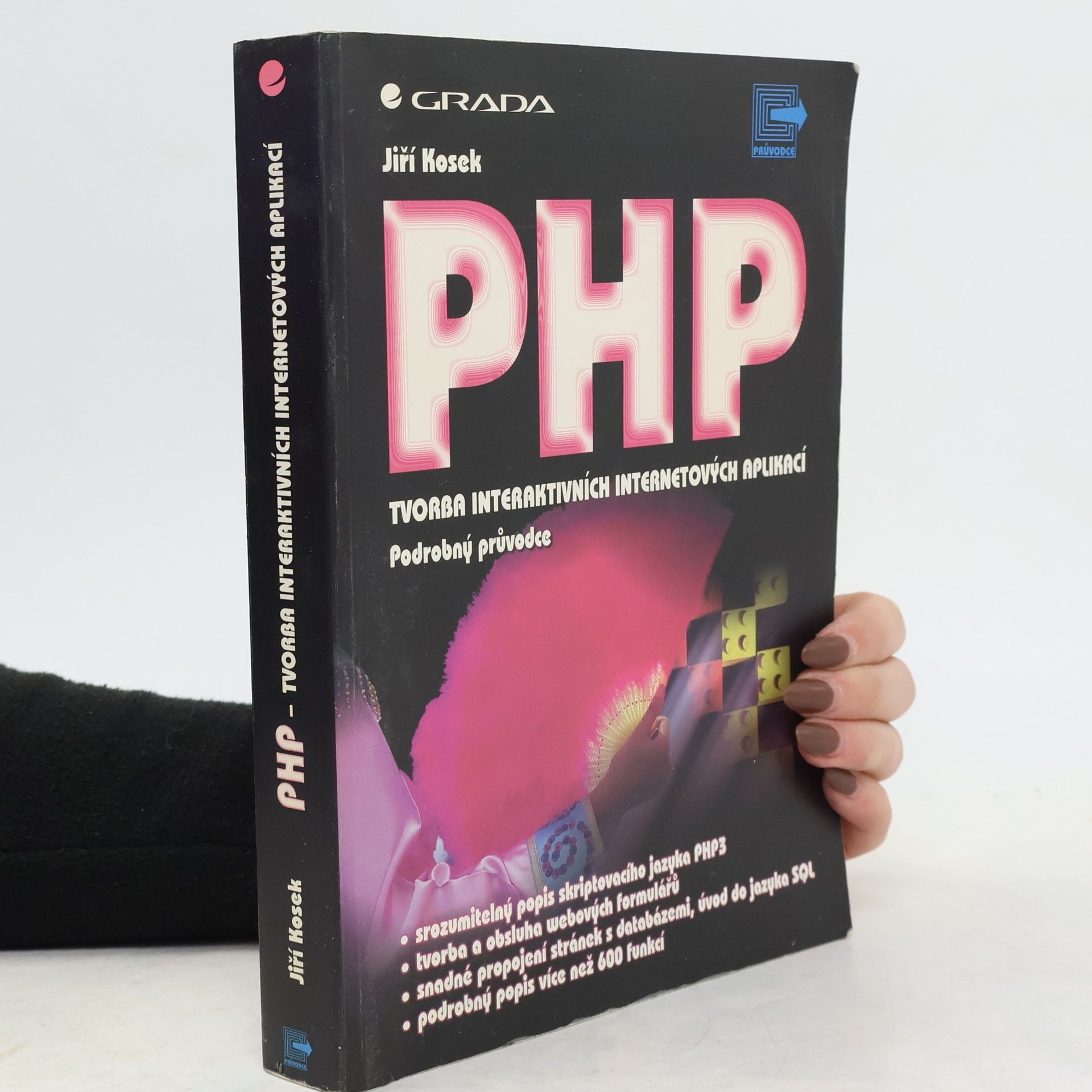 Jiří Kosek PHP - tvorba interaktivních internetových aplikací : podrobný průvodce