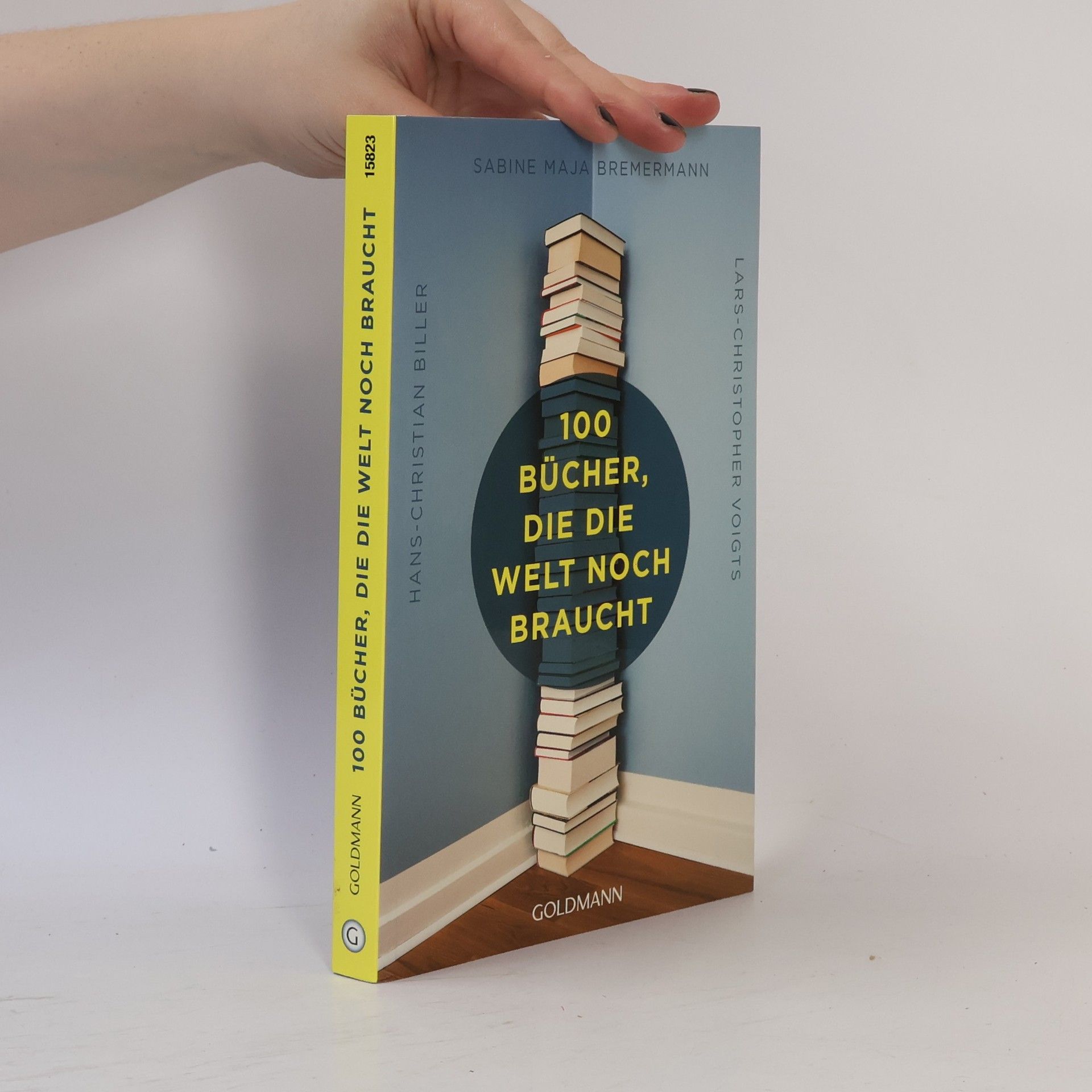 Hans-Christian Biller 100 Bücher, die die Welt noch braucht