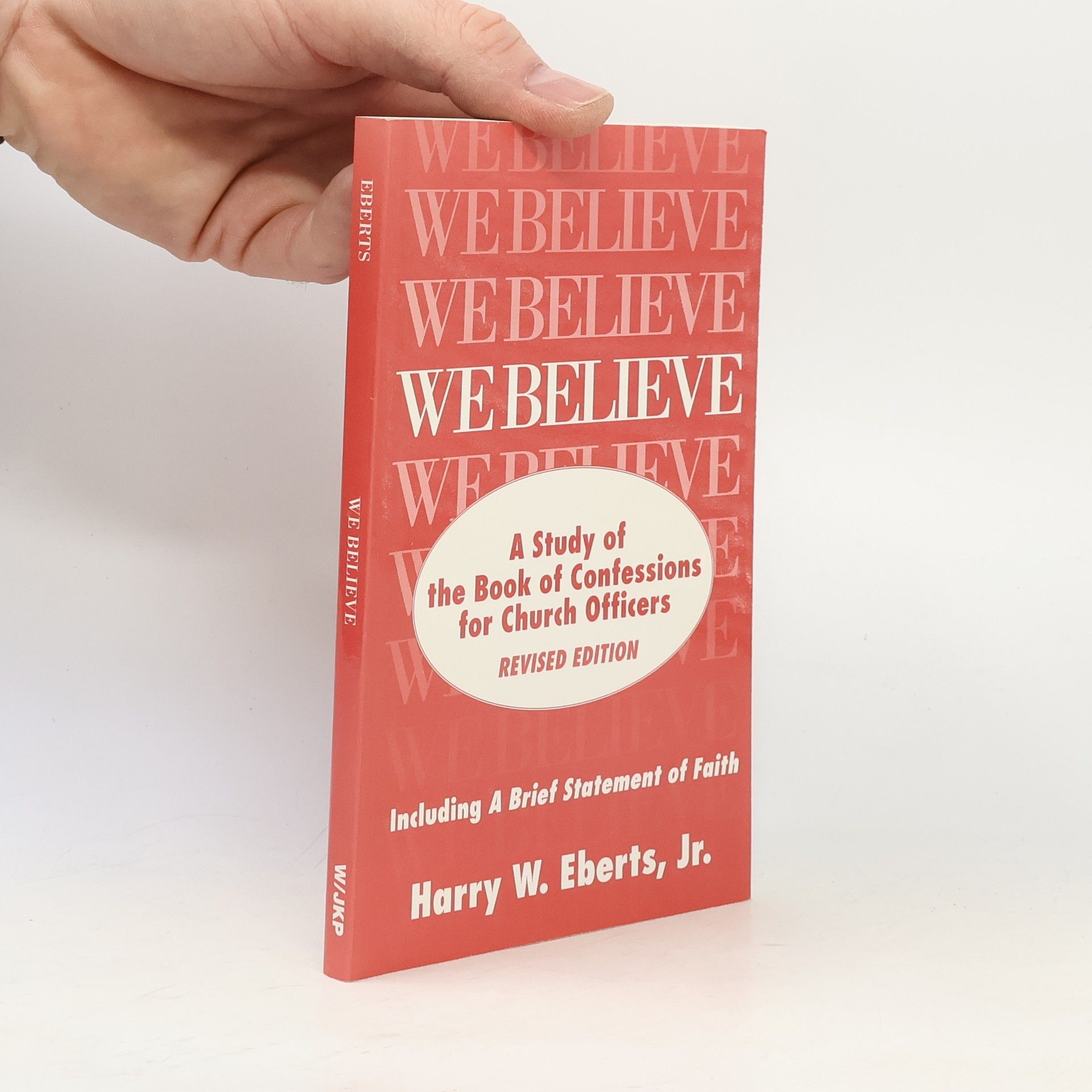 Harry W. Eberts, Jr. We Believe