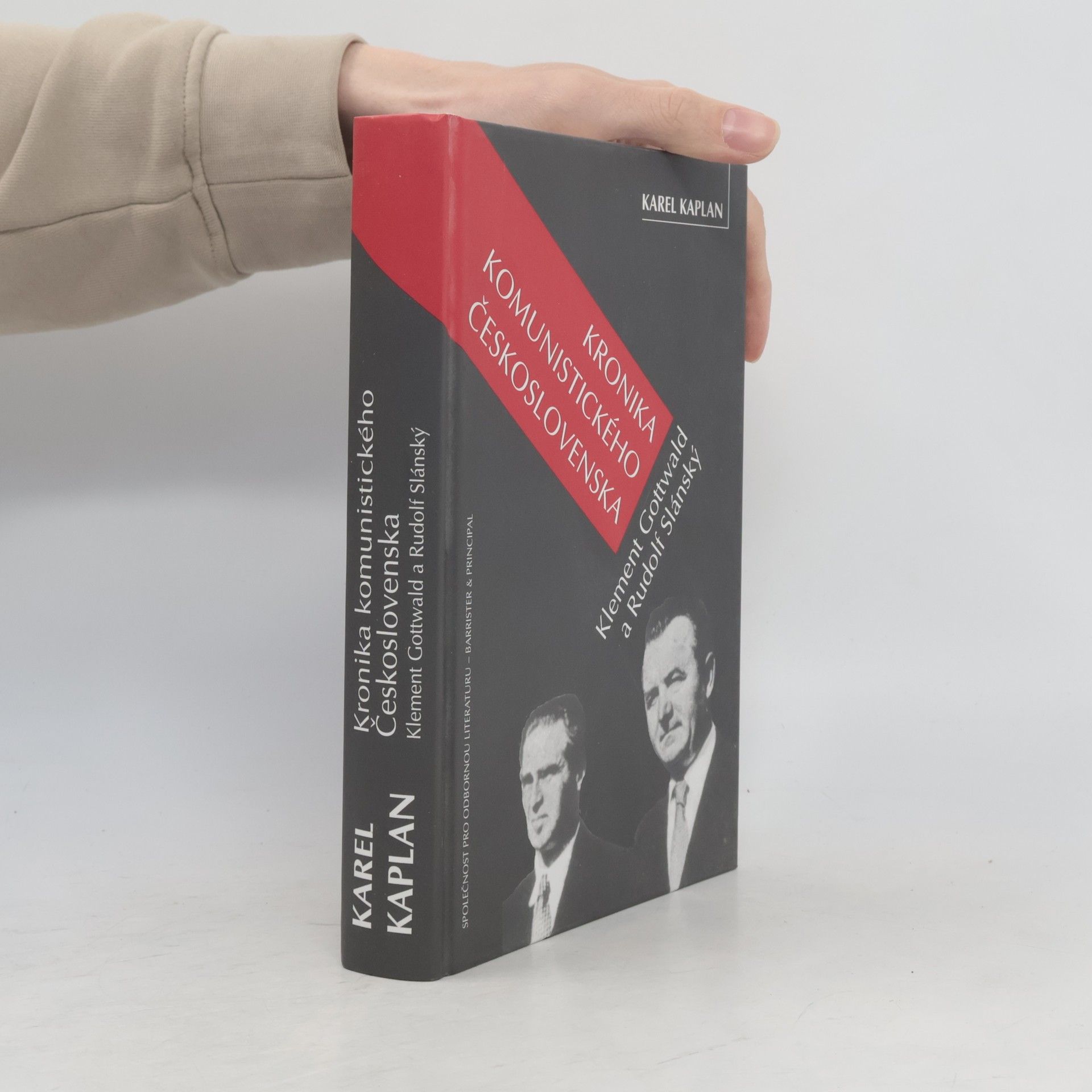 Karel Kaplan Kronika komunistického Československa : Klement Gottwald a Rudolf Slánský