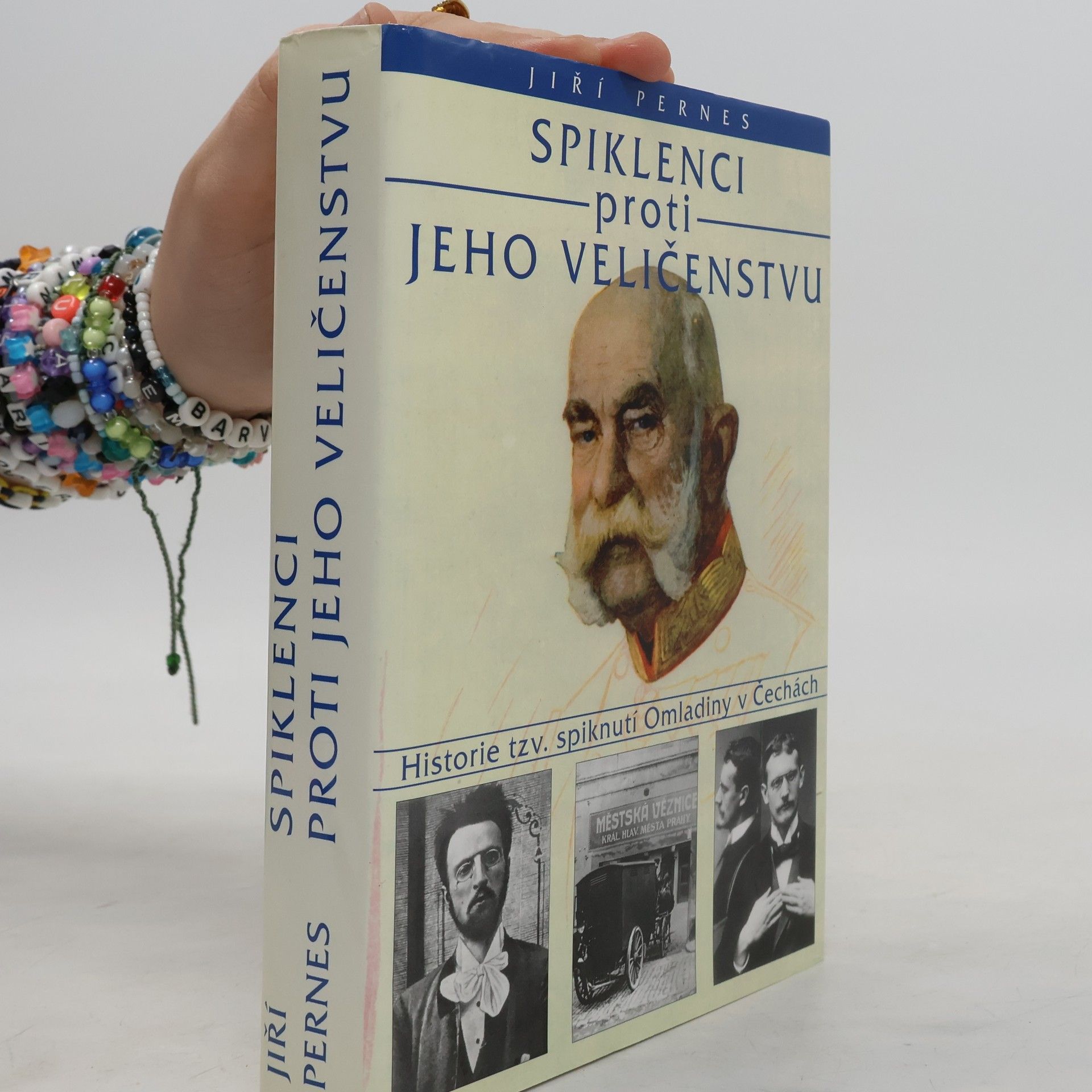 Jiří Pernes Spiklenci proti Jeho Veličenstvu. Historie tzv. spiknutí Omladiny v Čechách.