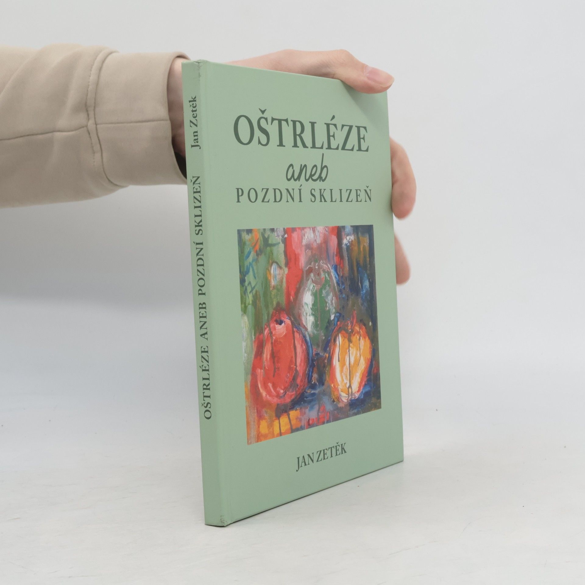 Jan Zetěk Oštrléze aneb pozdní sklizeň