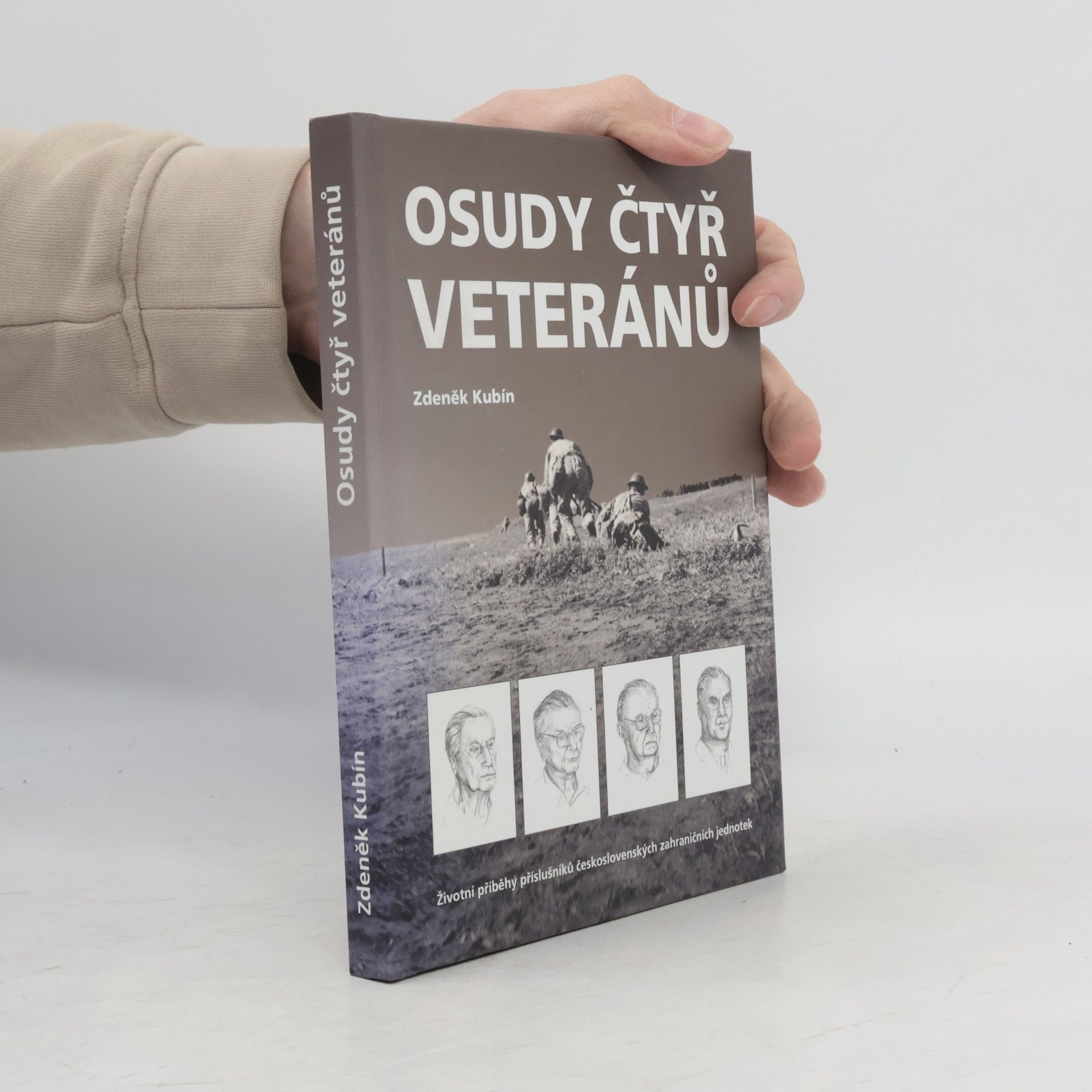 Zdeněk Kubín Osudy čtyř veteránů. Životní příběhy příslušníků československých zahraničních jednotek