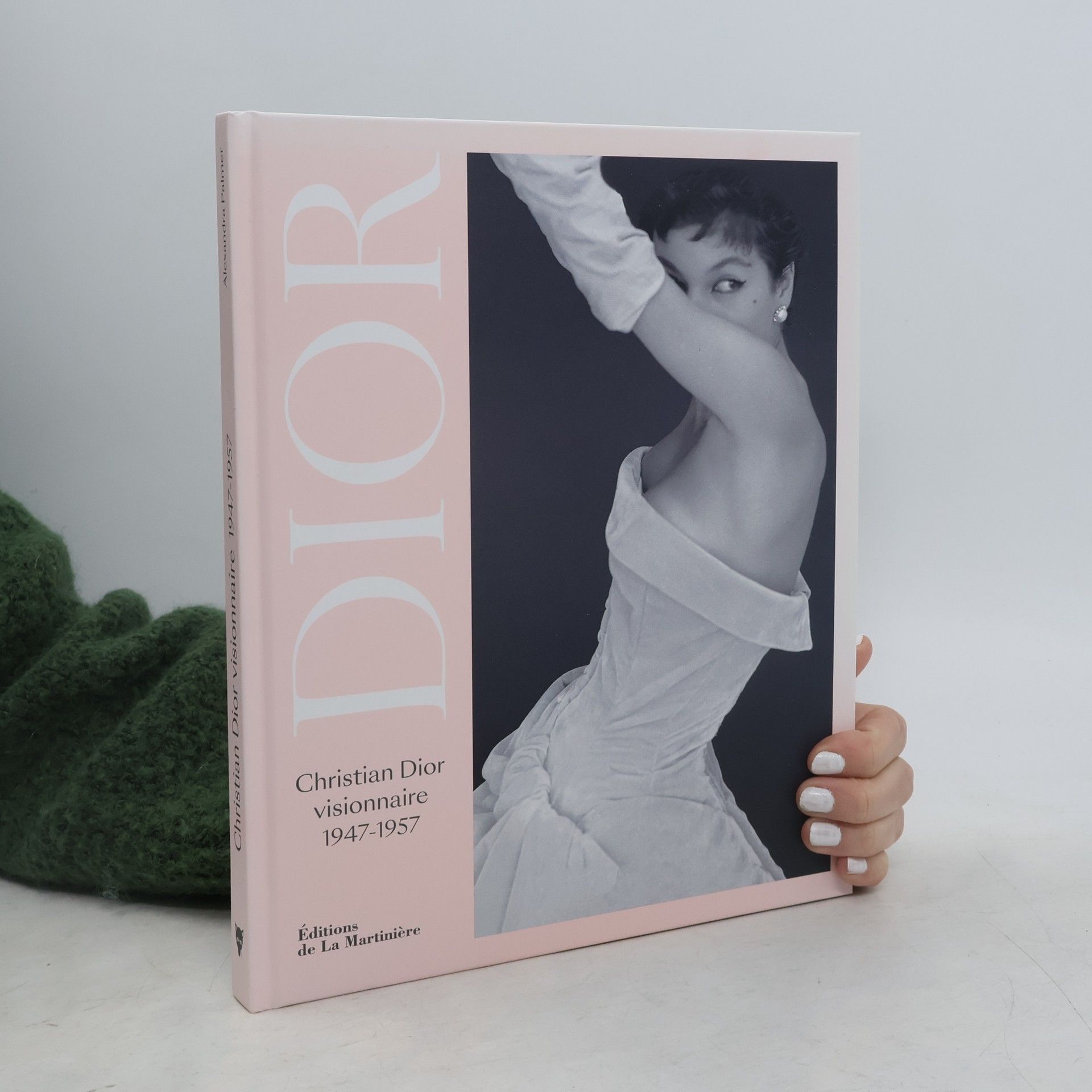 PALMER ALEXANDRA Christian Dior visionnaire 1947-1957