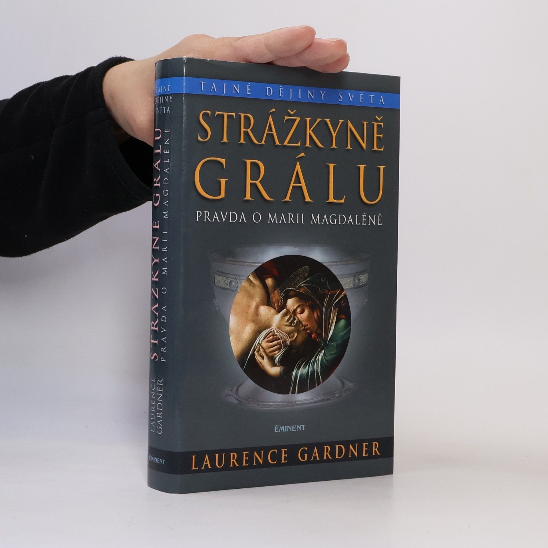 Laurence Gardner Strážkyně Grálu: Studie založená na pokrevní linii Ježíše a Marie Magdalény